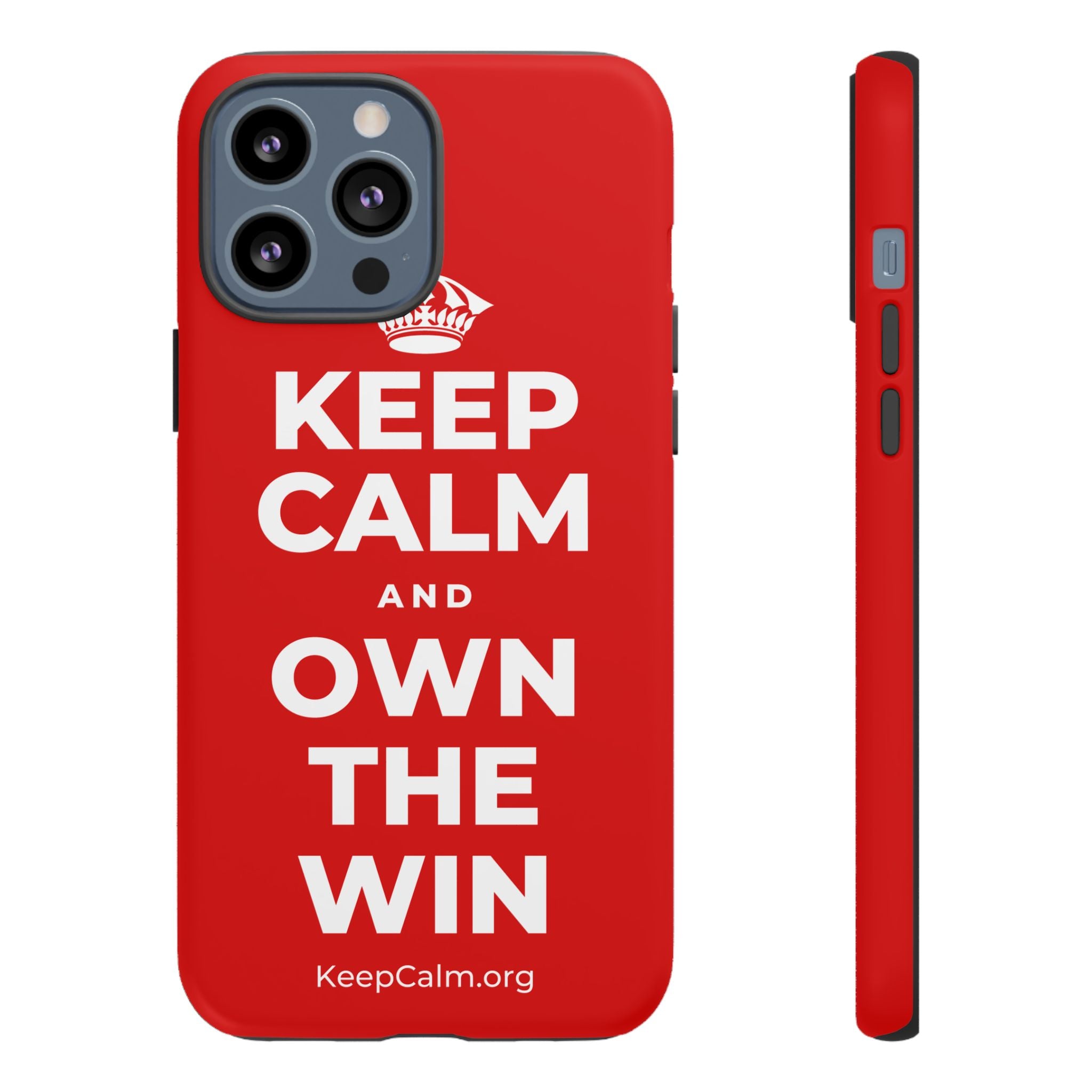KEEP CALM AND OWN THE WIN Phone Case