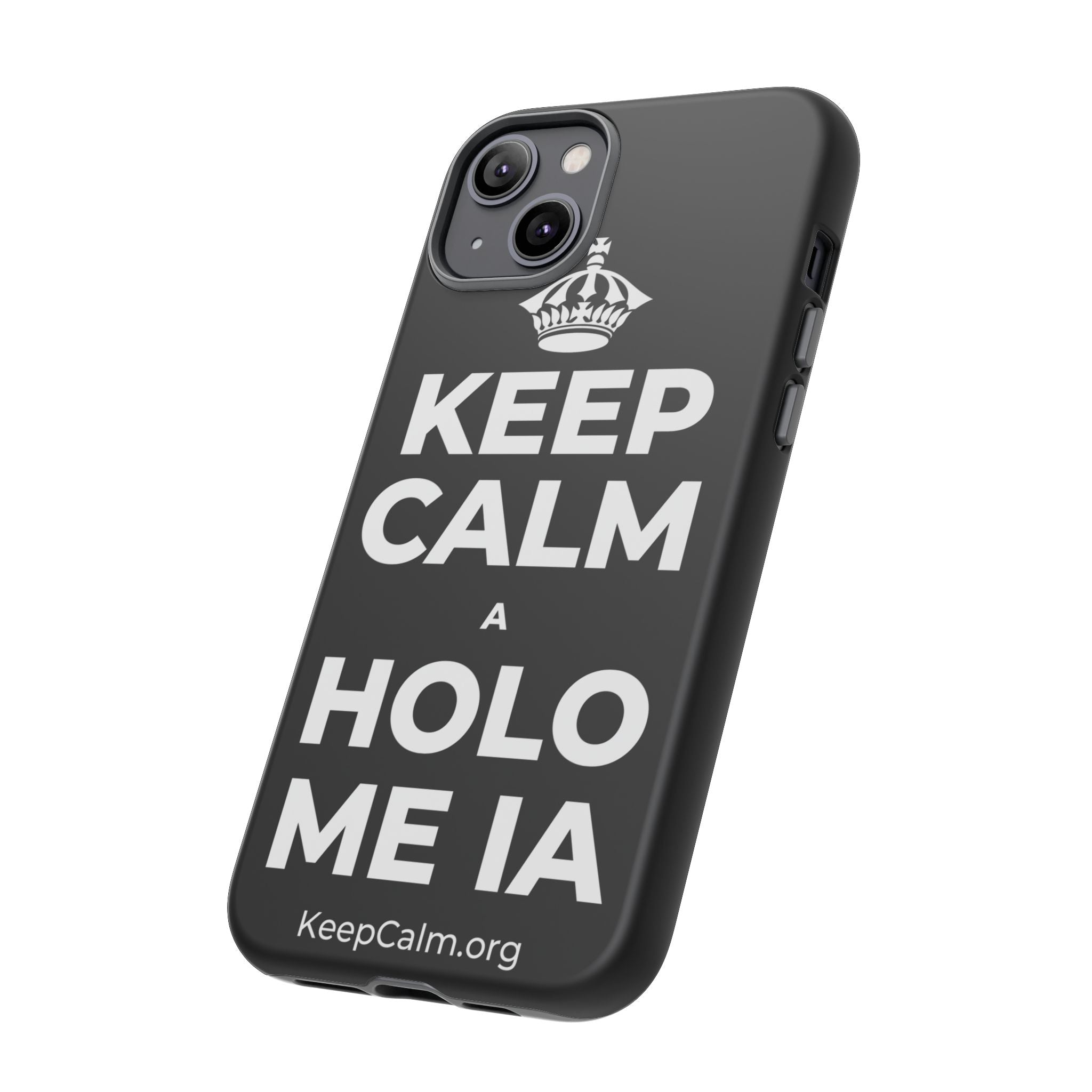 KEEP CALM A HOLO ME IA Phone Case