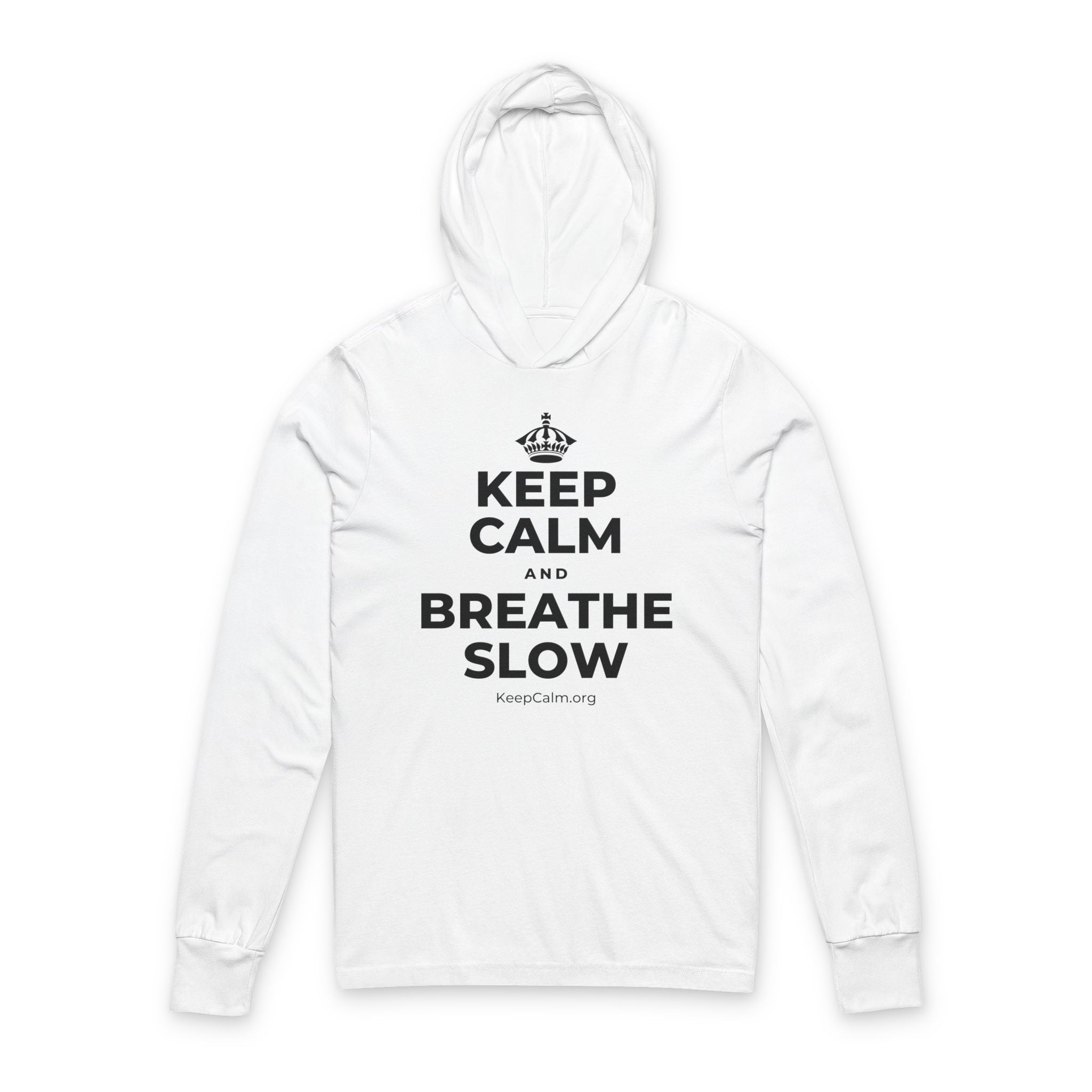 KEEP CALM AND BREATHE SLOW Hooded Long Sleeve Tee