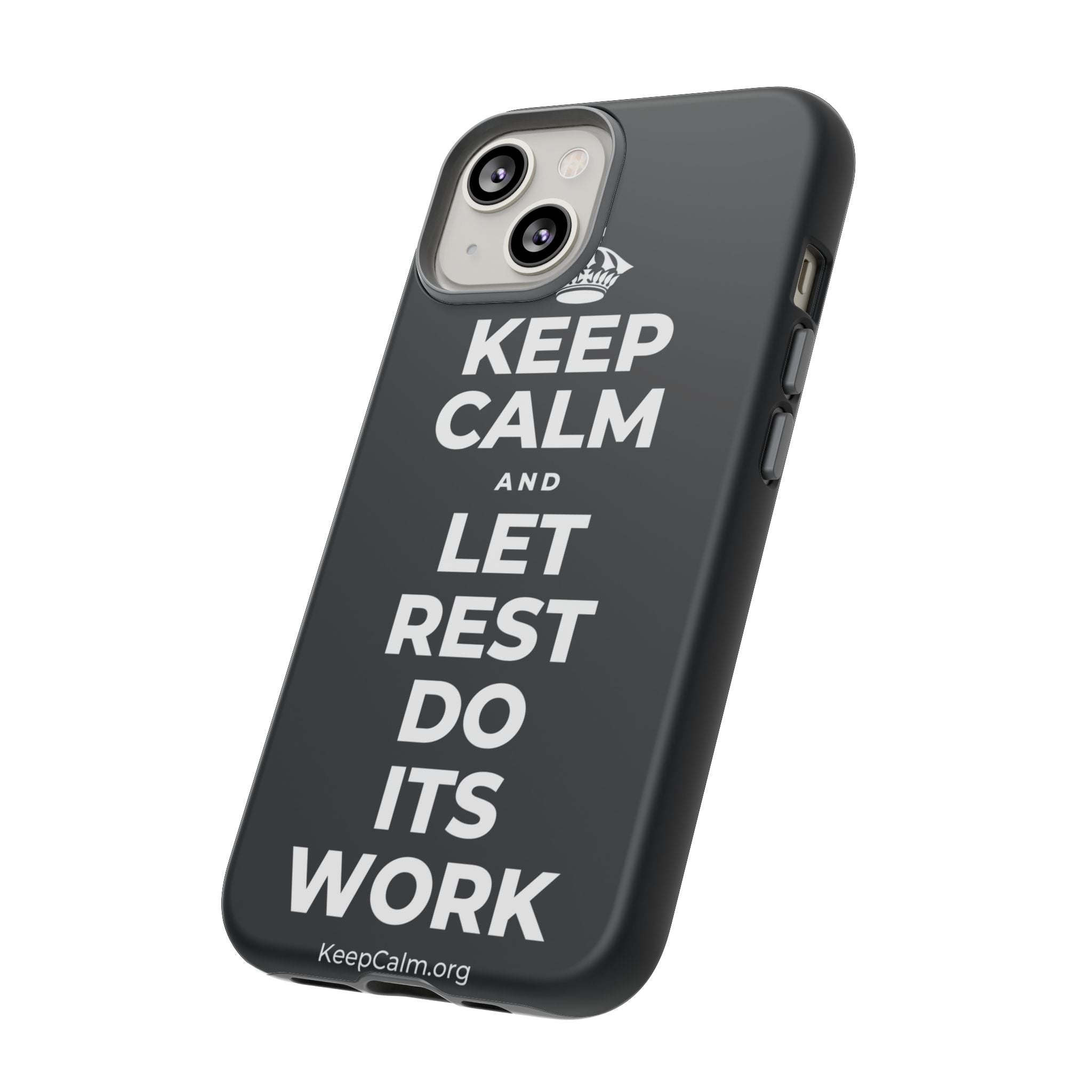 KEEP CALM AND LET REST DO ITS WORK Phone Case (Dark)