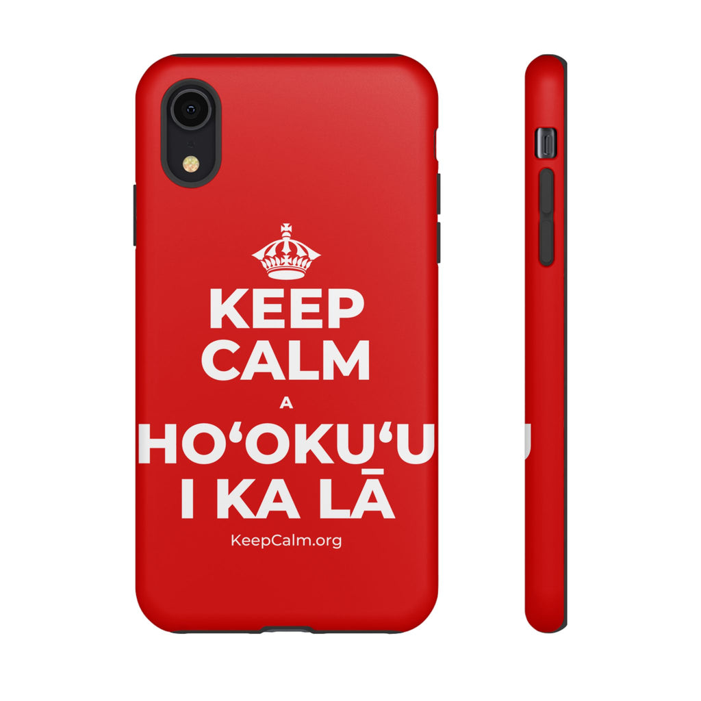 KEEP CALM A HOʻOKUʻU I KA LĀ Phone Case