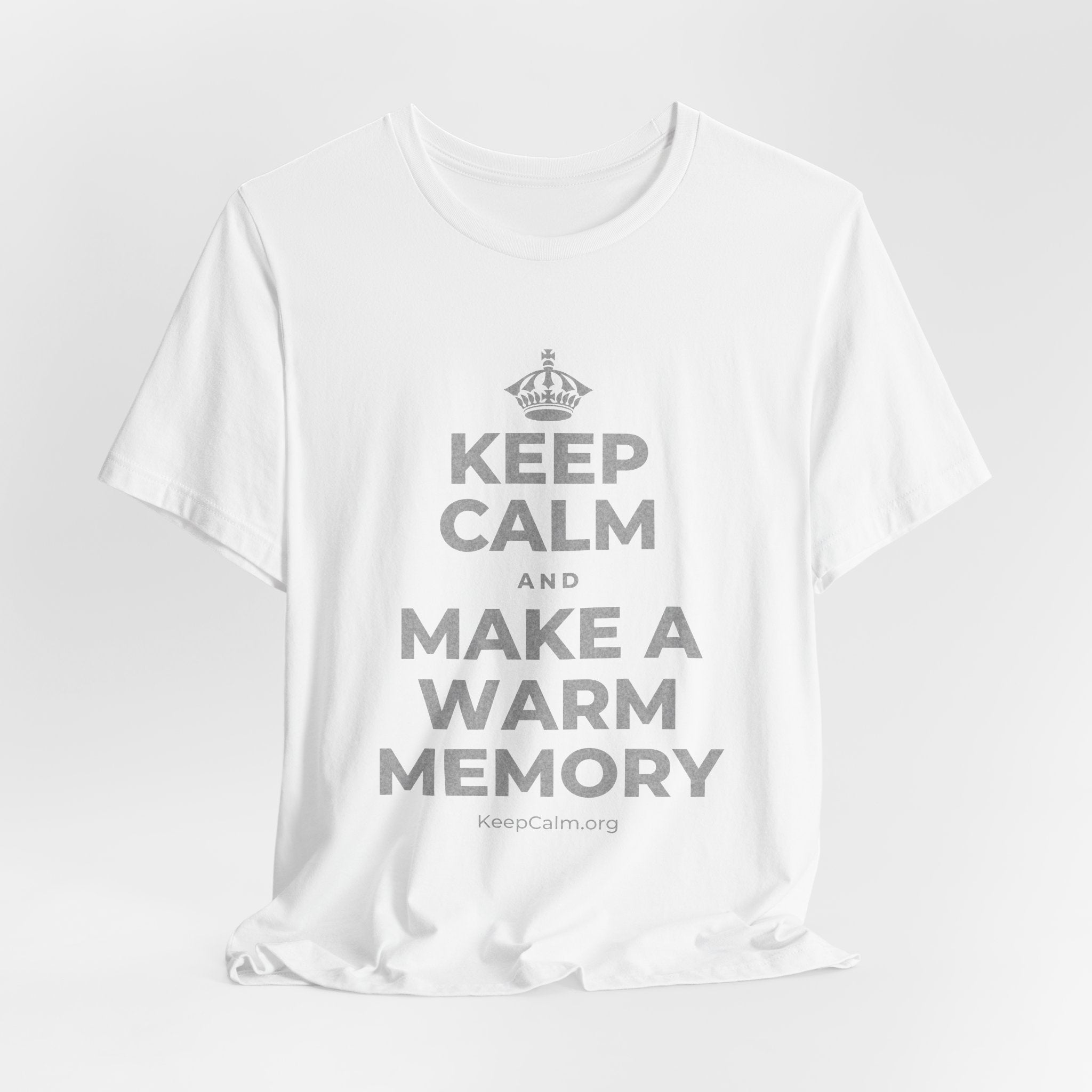 KEEP CALM AND MAKE A WARM MEMORY T-Shirt (White–Asphalt)