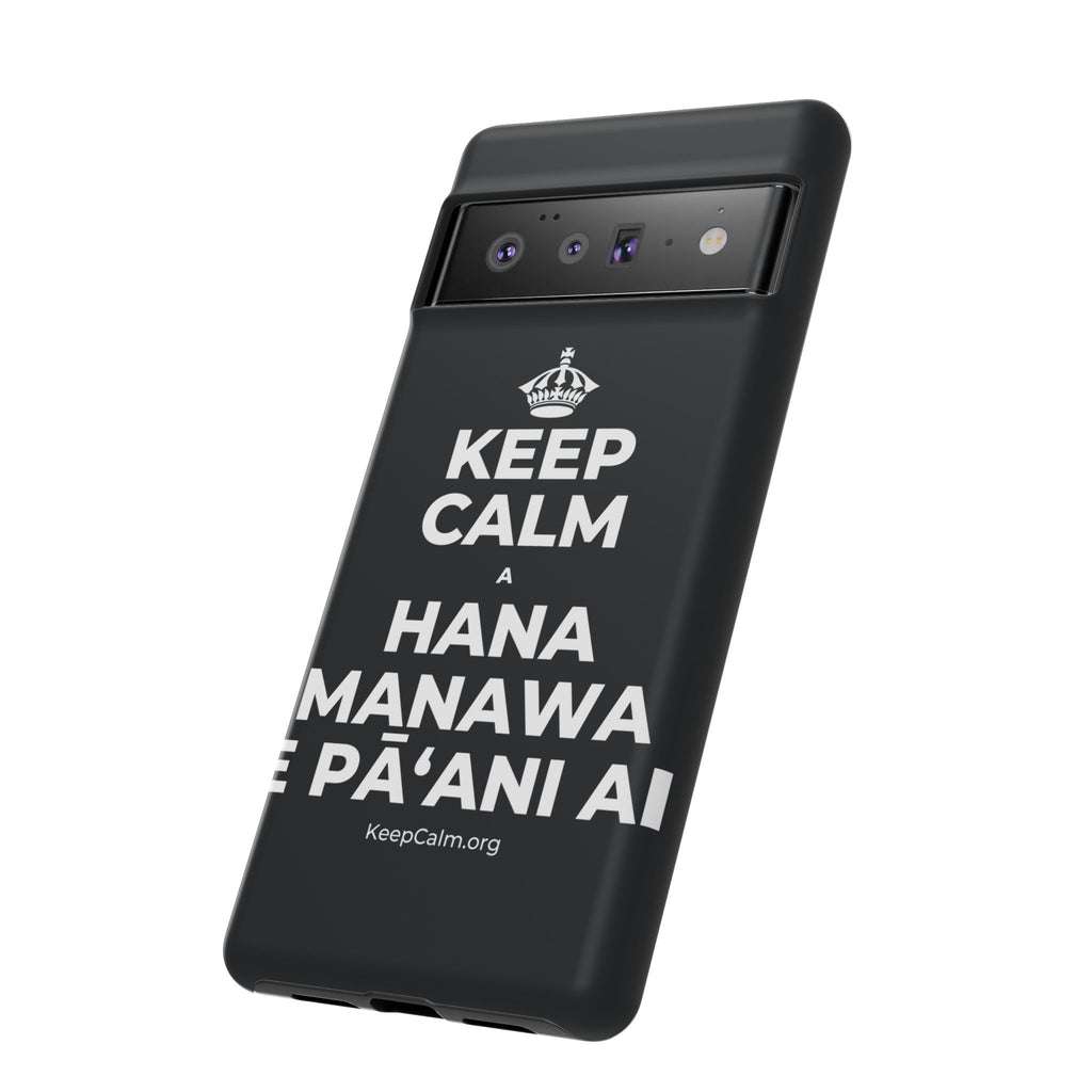 KEEP CALM A HANA MANAWA E PĀʻANI AI Phone Case (Dark)