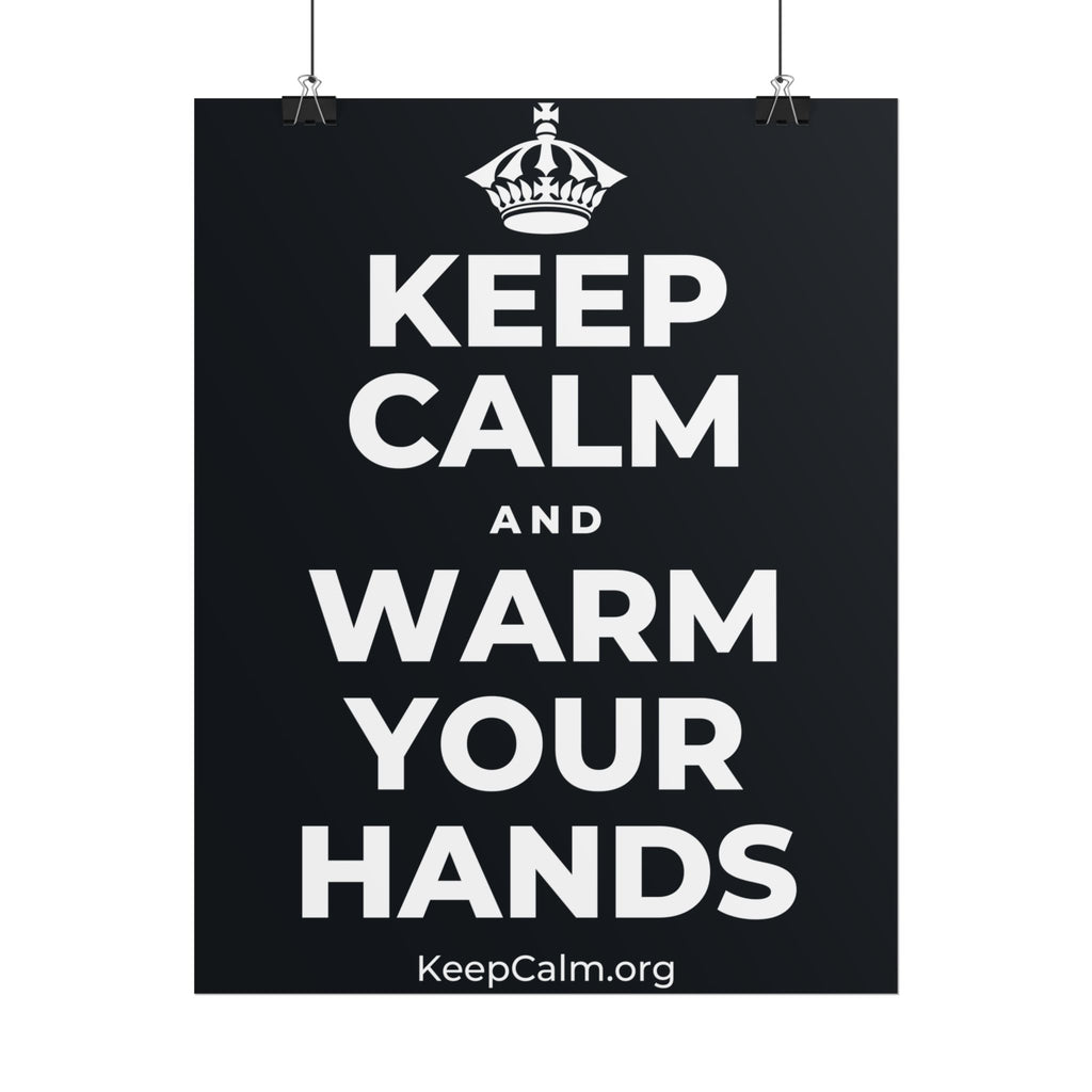 KEEP CALM AND WARM YOUR HANDS Poster (Dark)