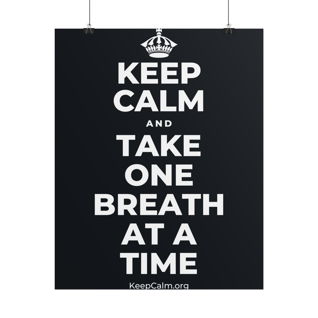 KEEP CALM AND TAKE ONE BREATH AT A TIME Poster (Dark)