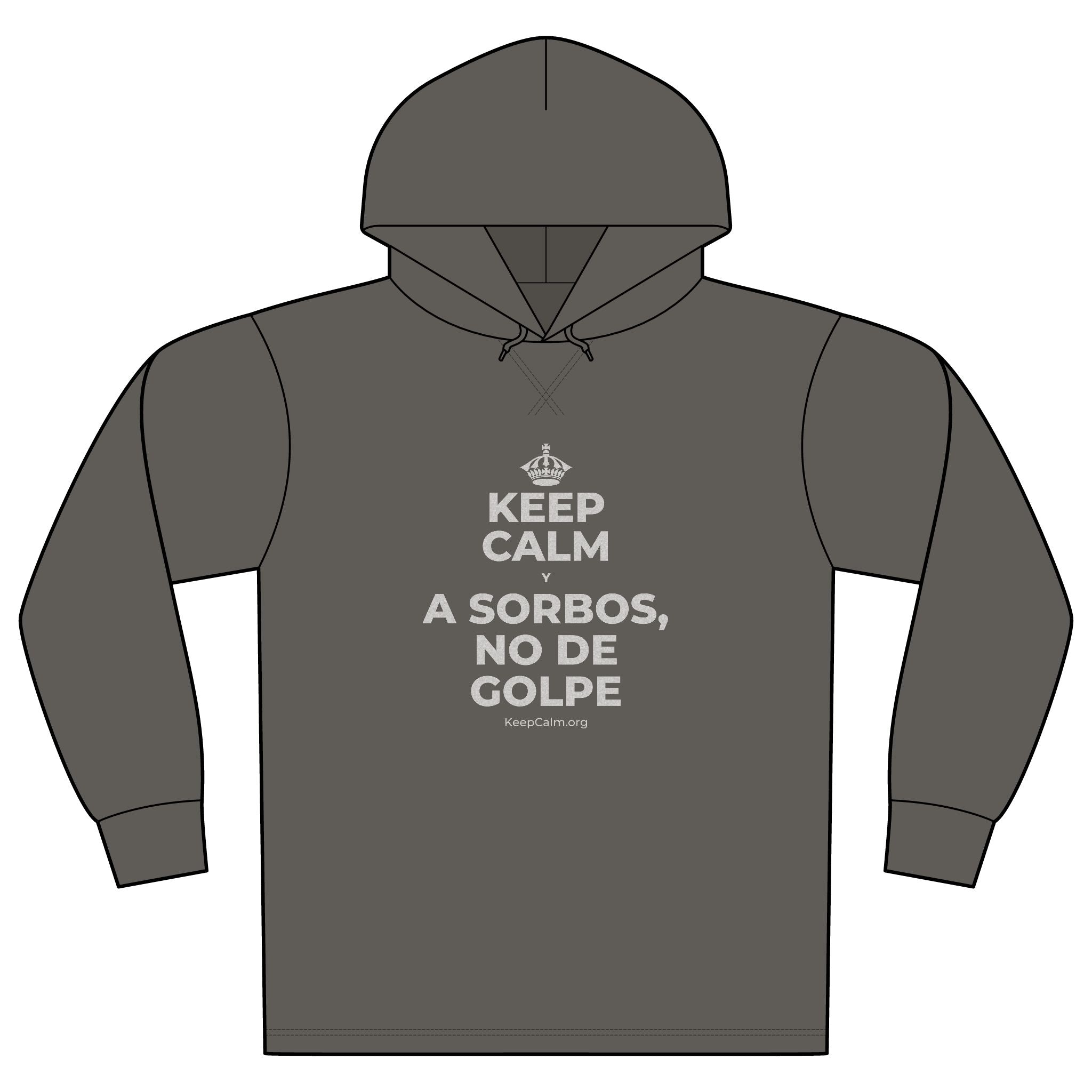 KEEP CALM Y A SORBOS, NO DE GOLPE Organic Hoodie Tee