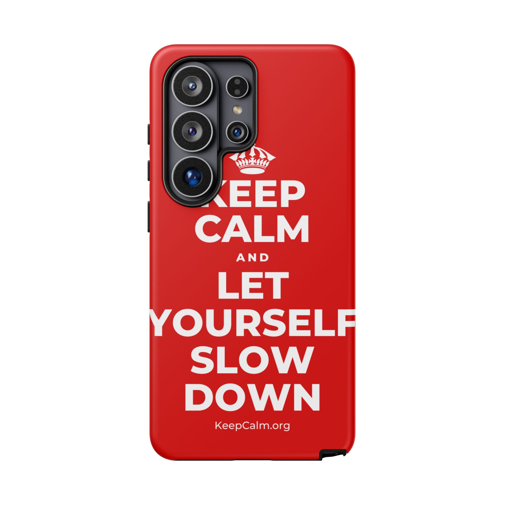 KEEP CALM AND LET YOURSELF SLOW DOWN Phone Case