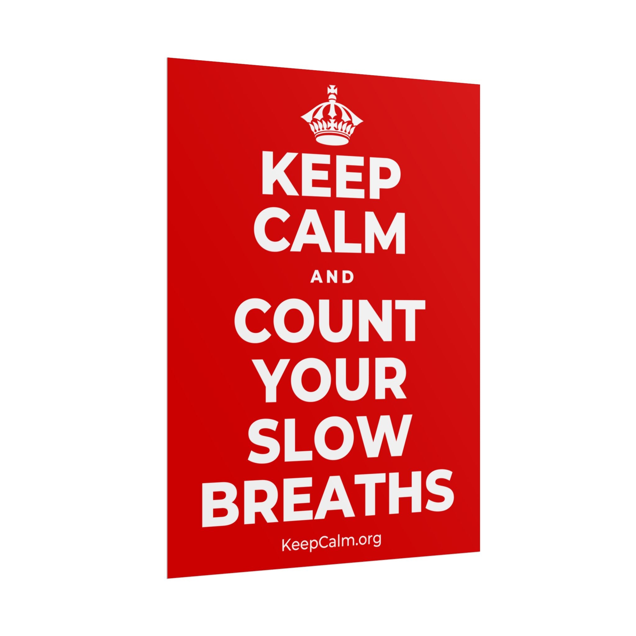 KEEP CALM AND COUNT YOUR SLOW BREATHS Poster