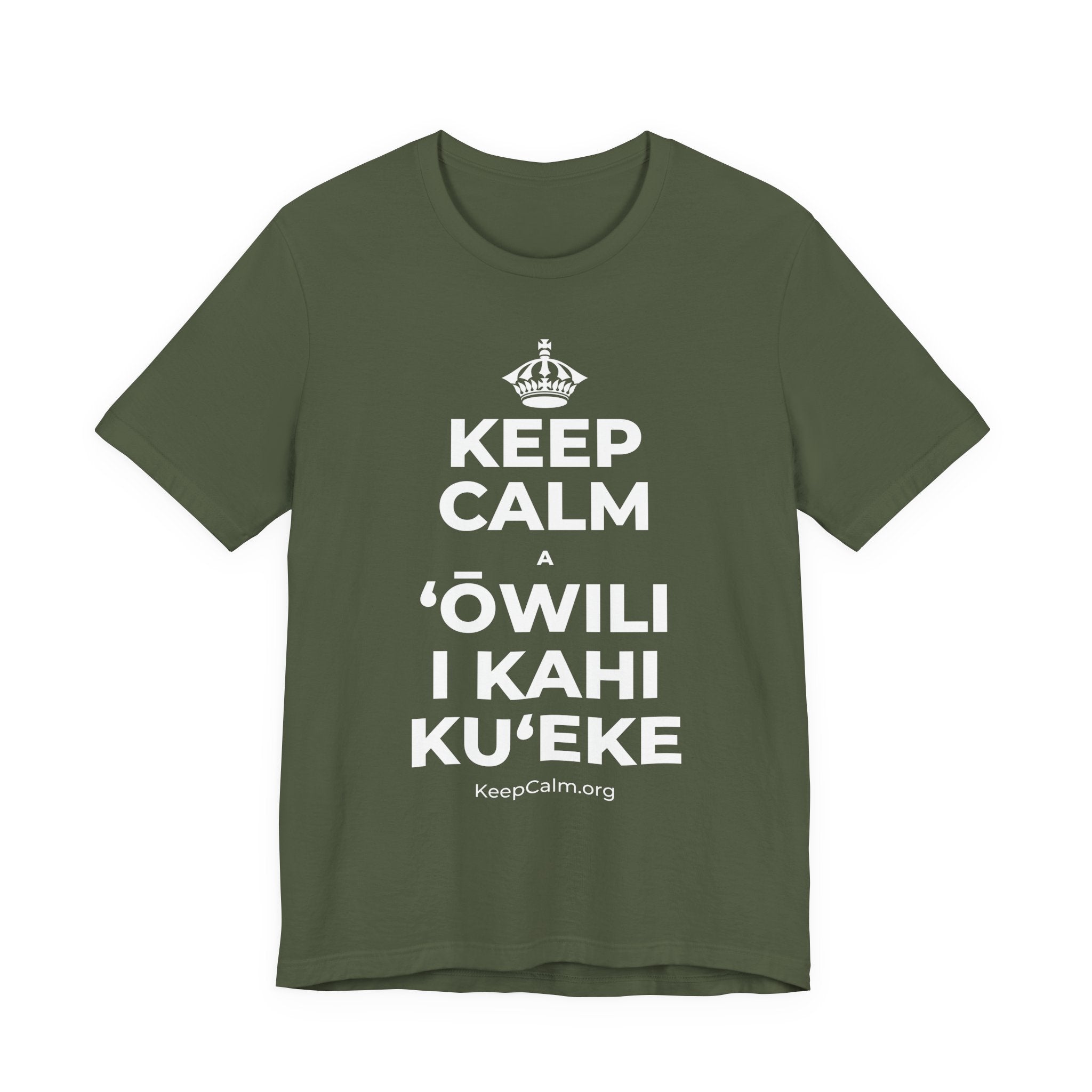 KEEP CALM A ʻŌWILI I KAHI KUʻEKE T-Shirt (Military Green–Autumn)