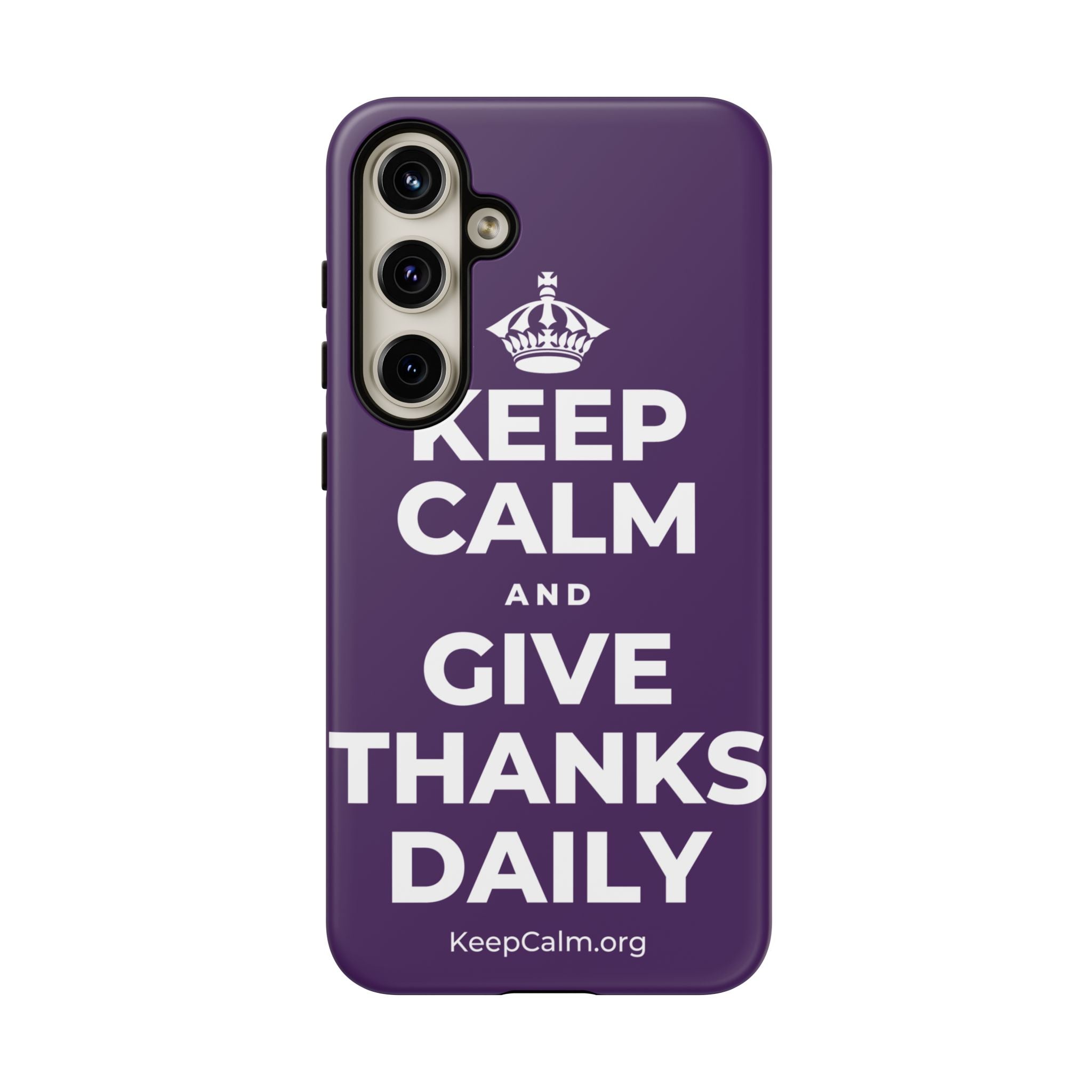 KEEP CALM AND GIVE THANKS DAILY Phone Case