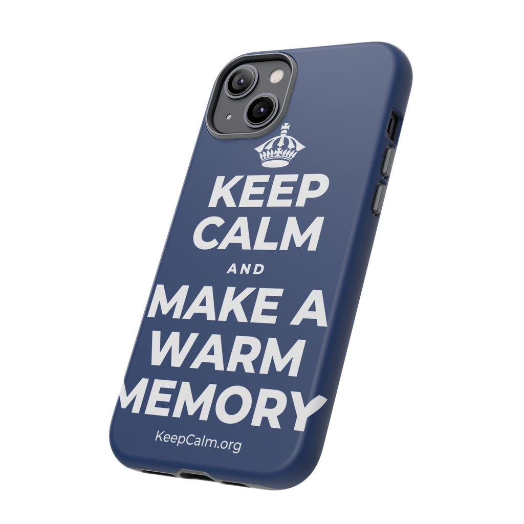 KEEP CALM AND MAKE A WARM MEMORY Phone Case
