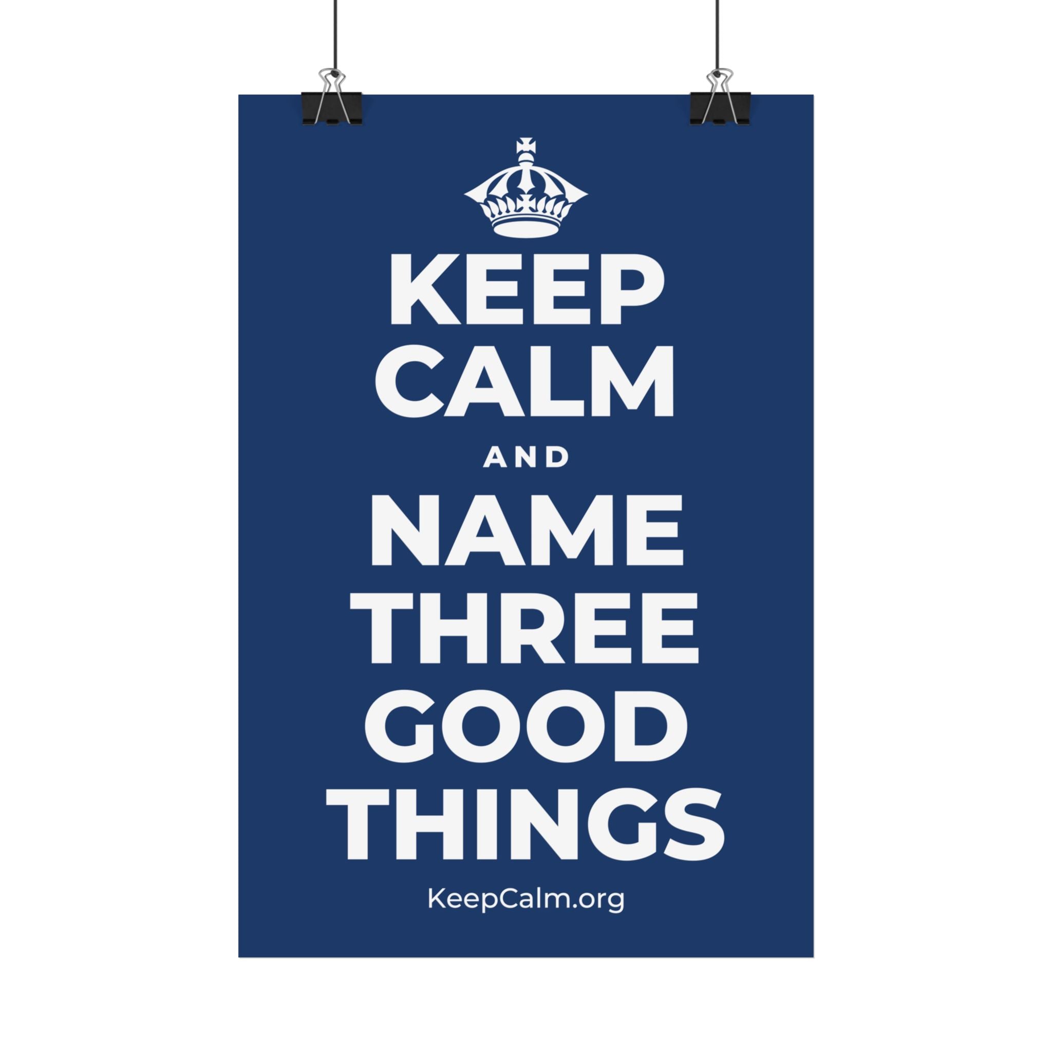 KEEP CALM AND NAME THREE GOOD THINGS Satin Poster