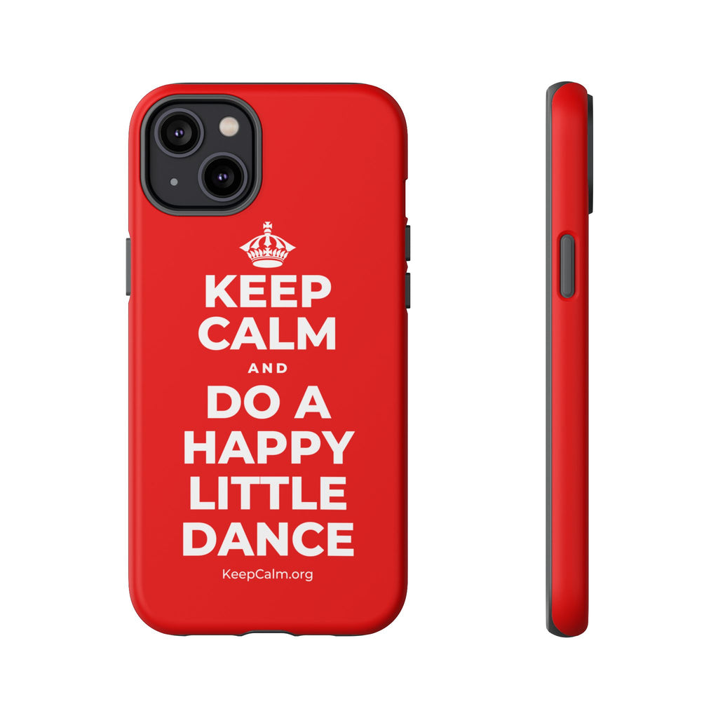 KEEP CALM AND DO A HAPPY LITTLE DANCE Phone Case