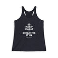 KEEP CALM AND BREATHE IT IN Women's Racerback Tank
