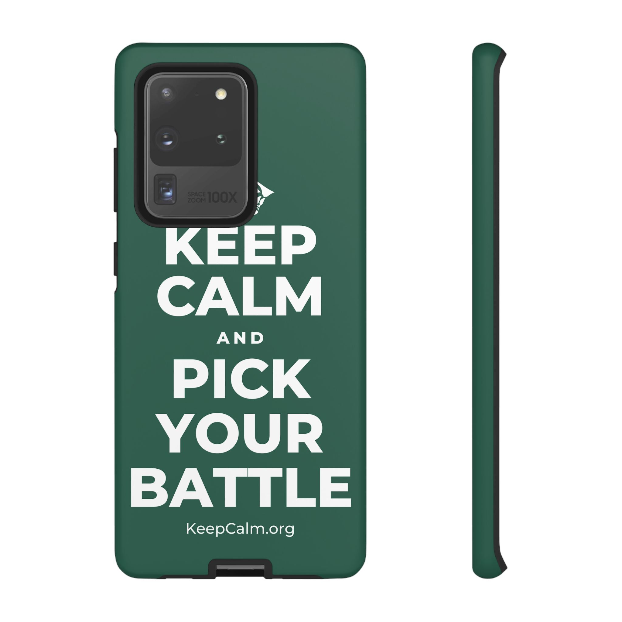 KEEP CALM AND PICK YOUR BATTLE Phone Case