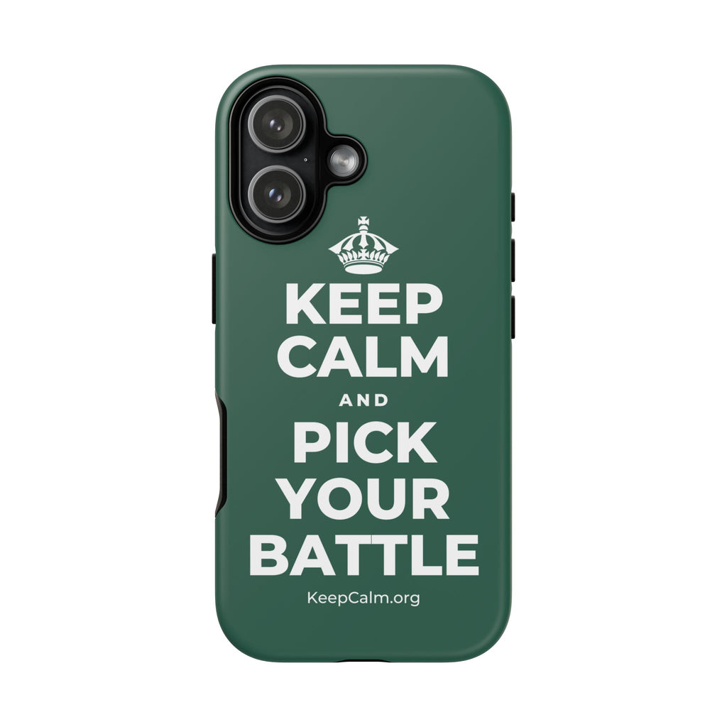 KEEP CALM AND PICK YOUR BATTLE Phone Case