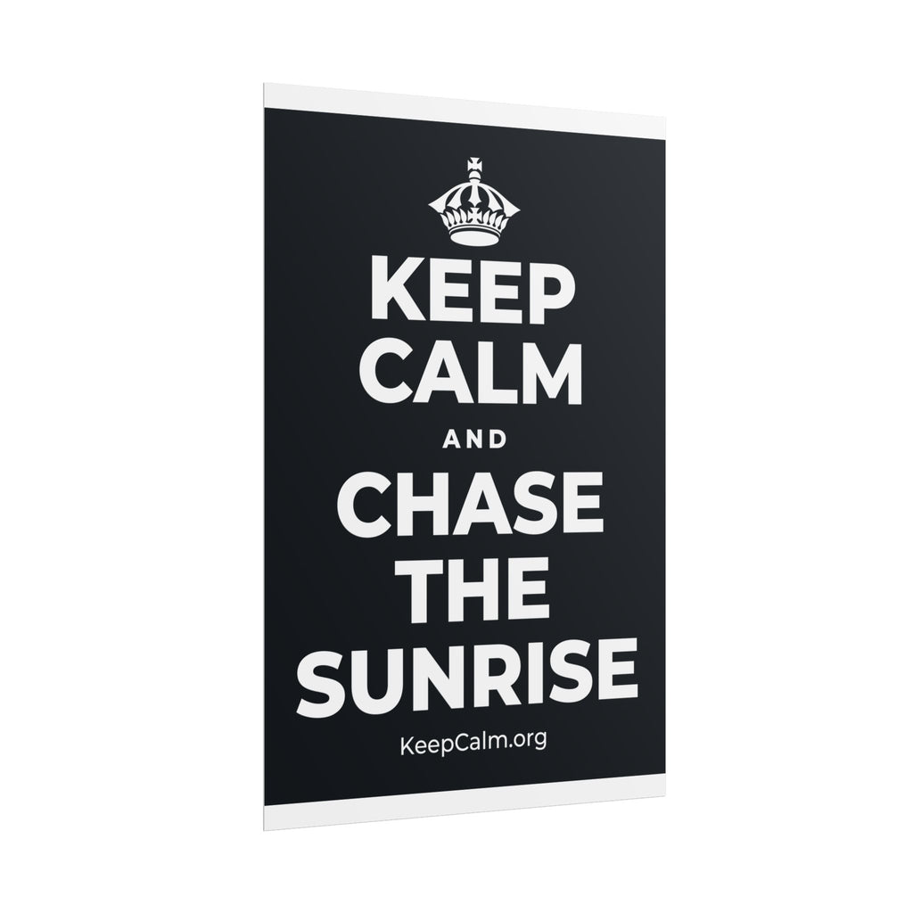 KEEP CALM AND CHASE THE SUNRISE Poster (Dark)