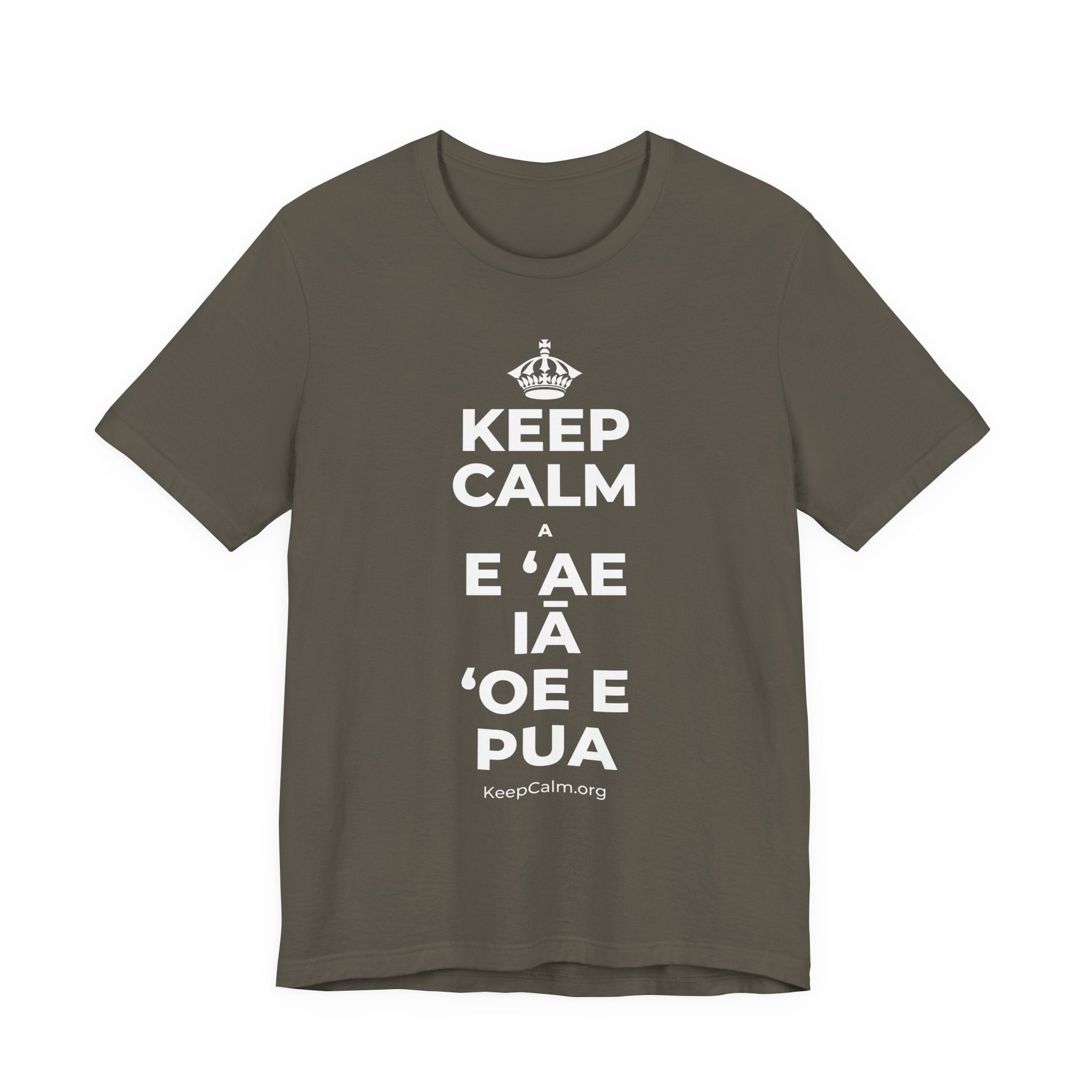 KEEP CALM A E ʻAE IĀ ʻOE E PUA T-Shirt (White–Asphalt)