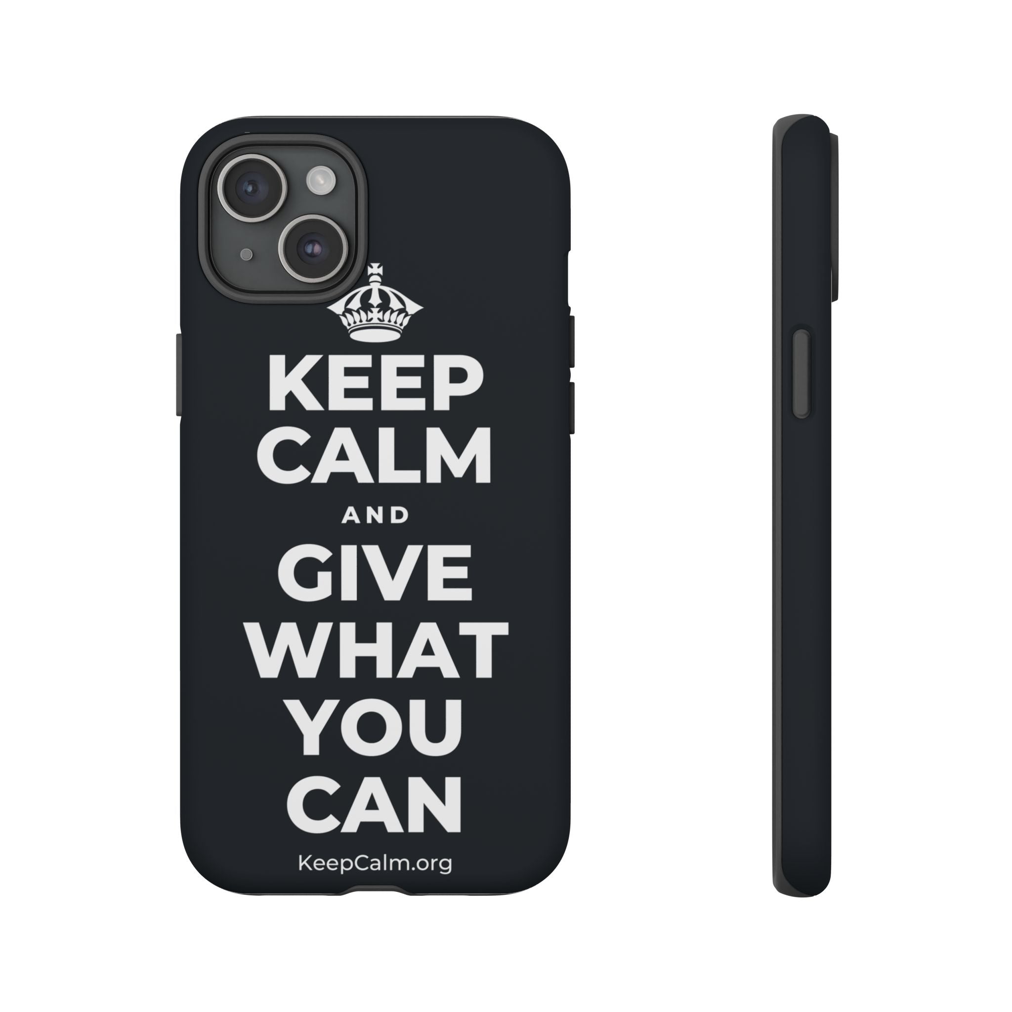 KEEP CALM AND GIVE WHAT YOU CAN Phone Case (Dark)