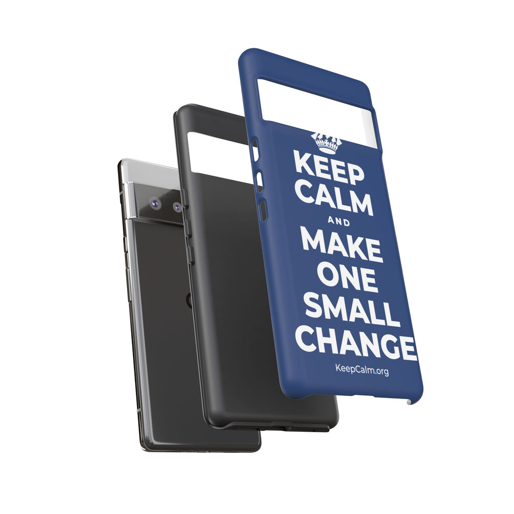 KEEP CALM AND MAKE ONE SMALL CHANGE Phone Case