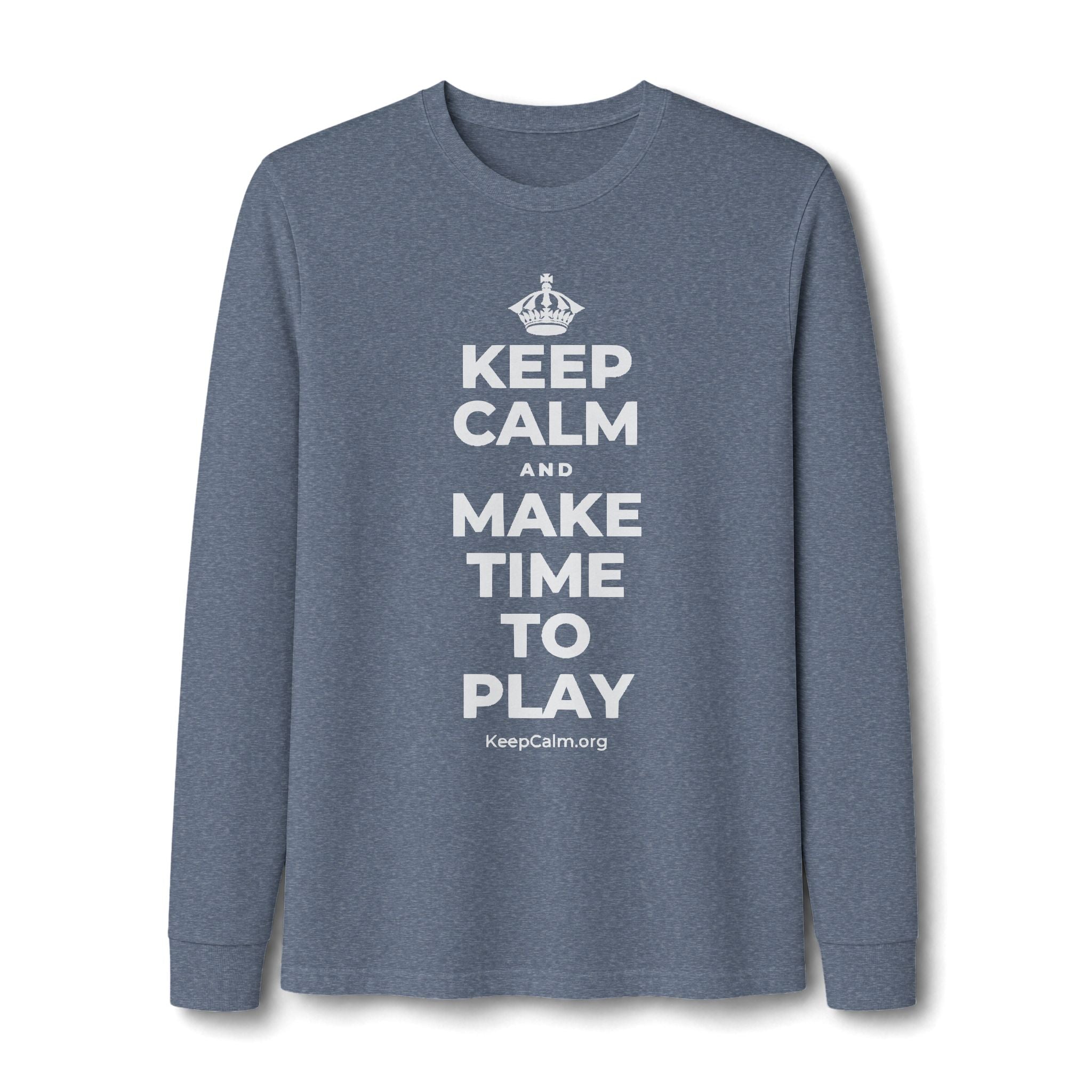 KEEP CALM AND MAKE TIME TO PLAY Long Sleeve Tee