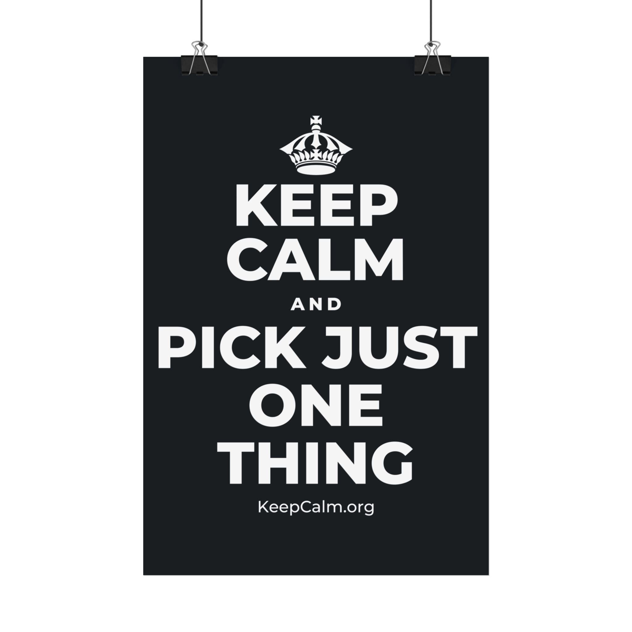 KEEP CALM AND PICK JUST ONE THING Satin Poster (Dark)