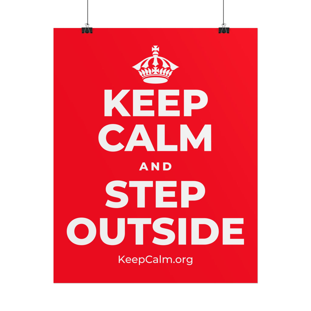 KEEP CALM AND STEP OUTSIDE Poster