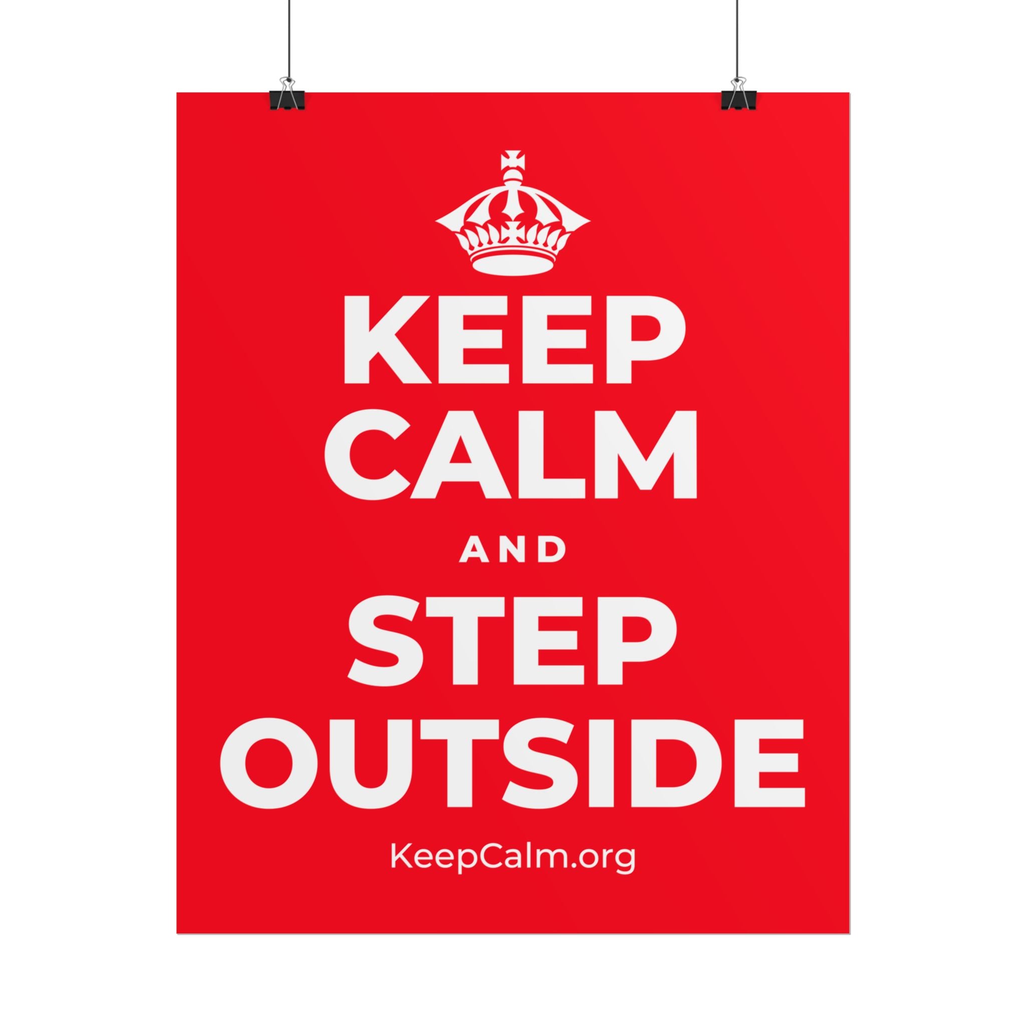 KEEP CALM AND STEP OUTSIDE Poster