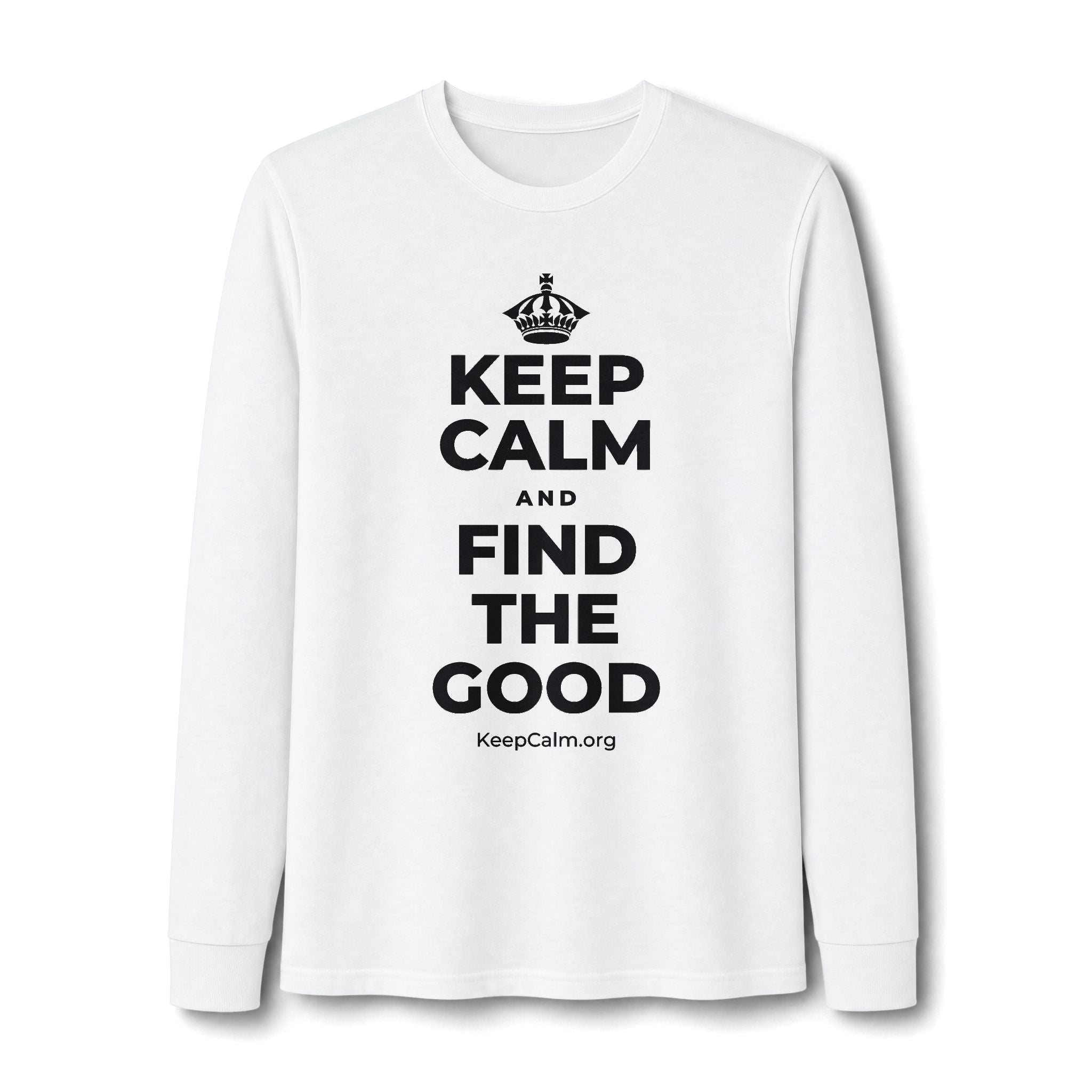 KEEP CALM AND FIND THE GOOD Long Sleeve Tee