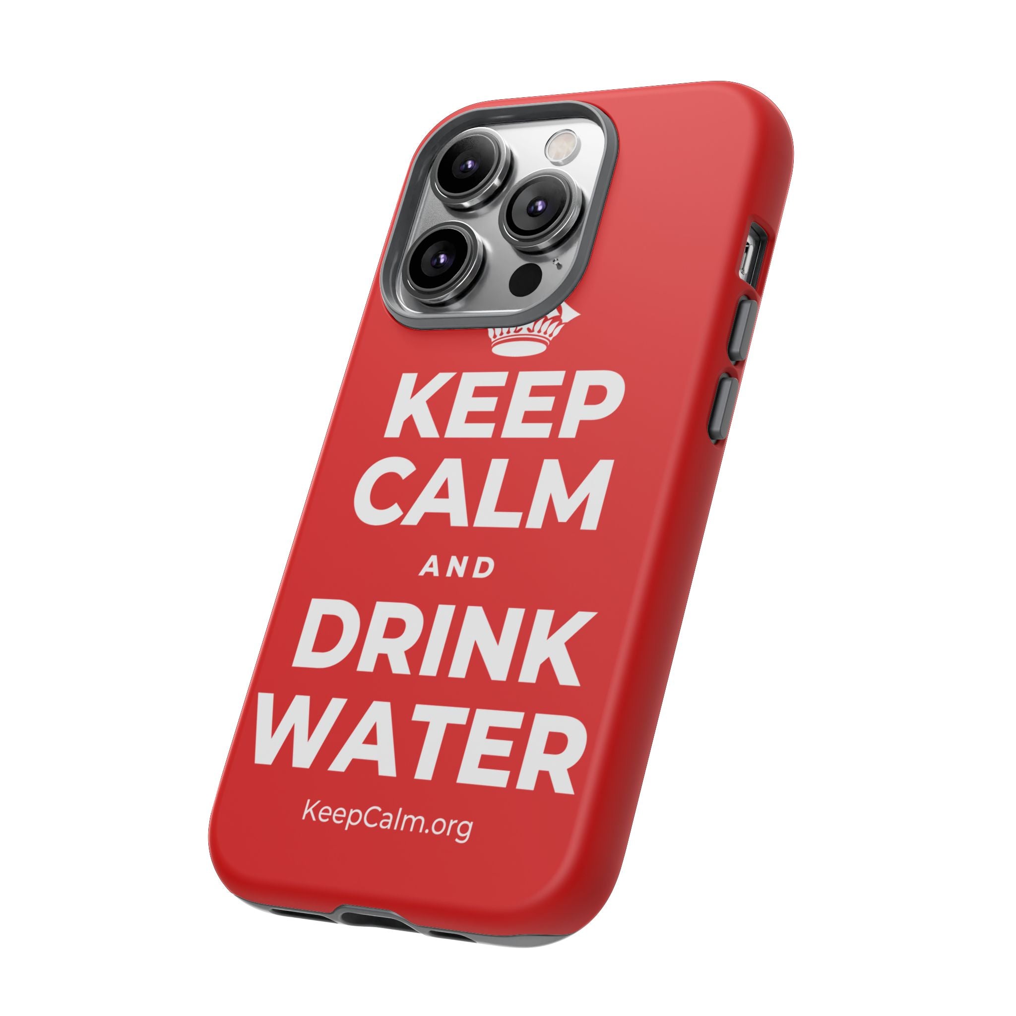 KEEP CALM AND DRINK WATER Phone Case