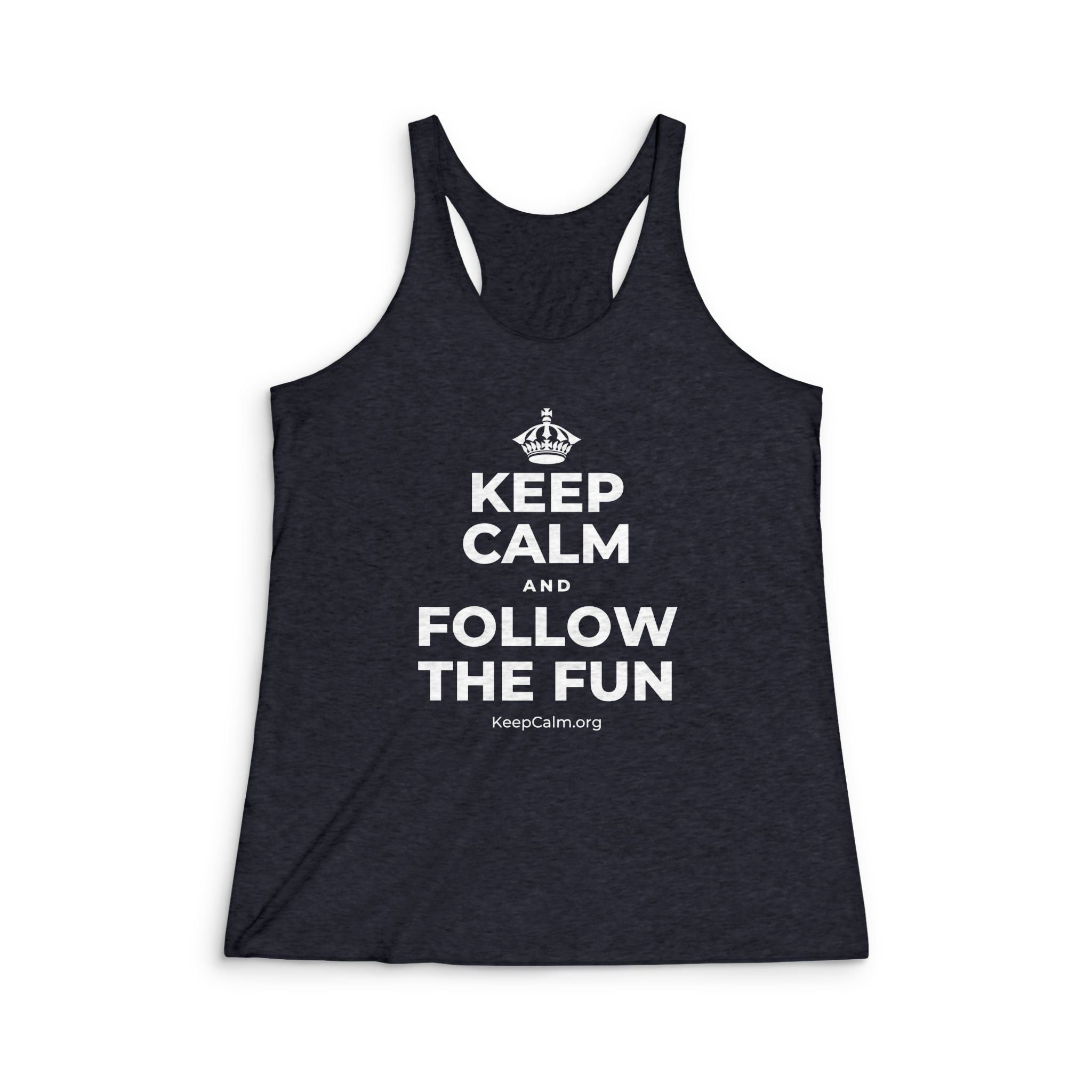 KEEP CALM AND FOLLOW THE FUN Women's Racerback Tank