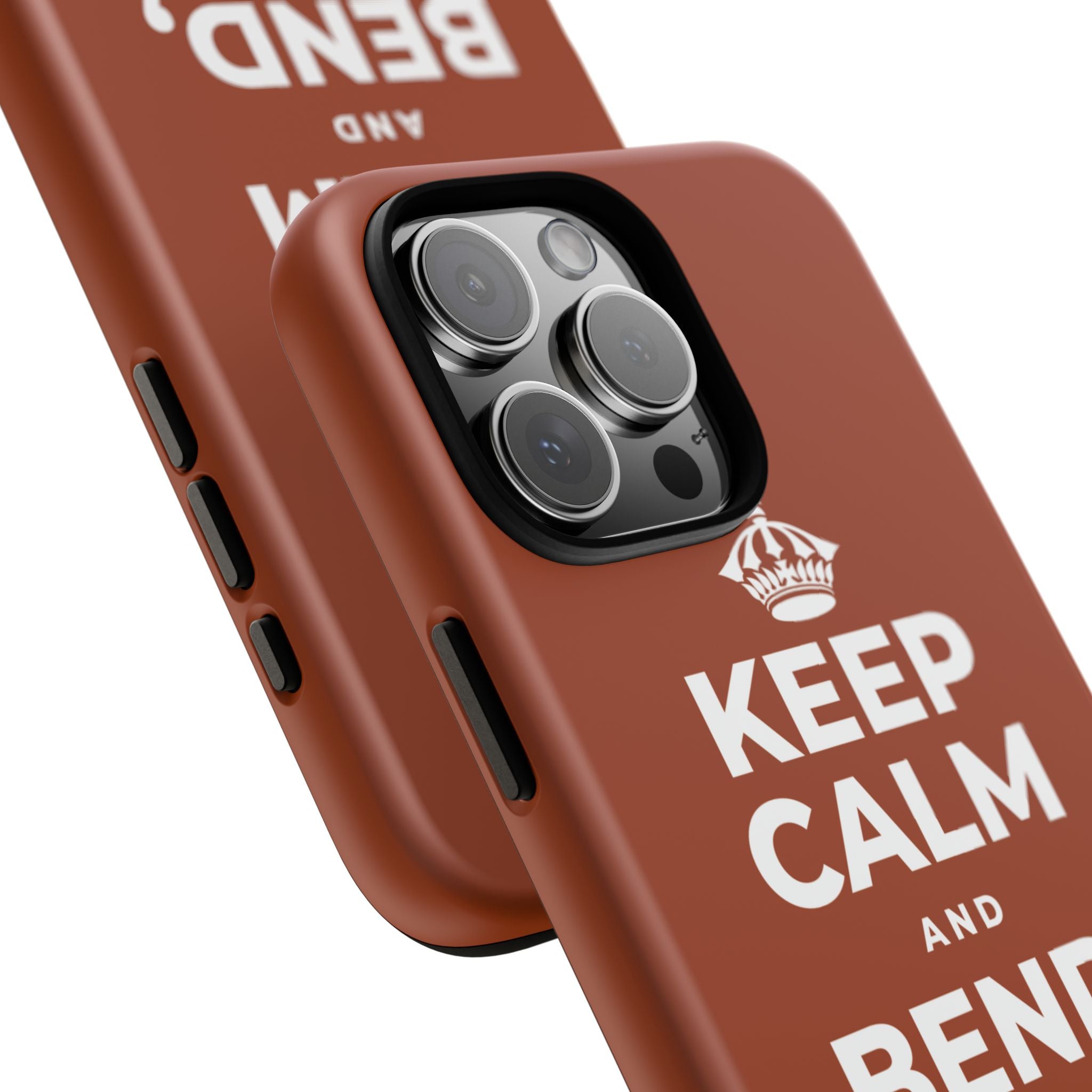 KEEP CALM AND BEND, DON'T BREAK Phone Case