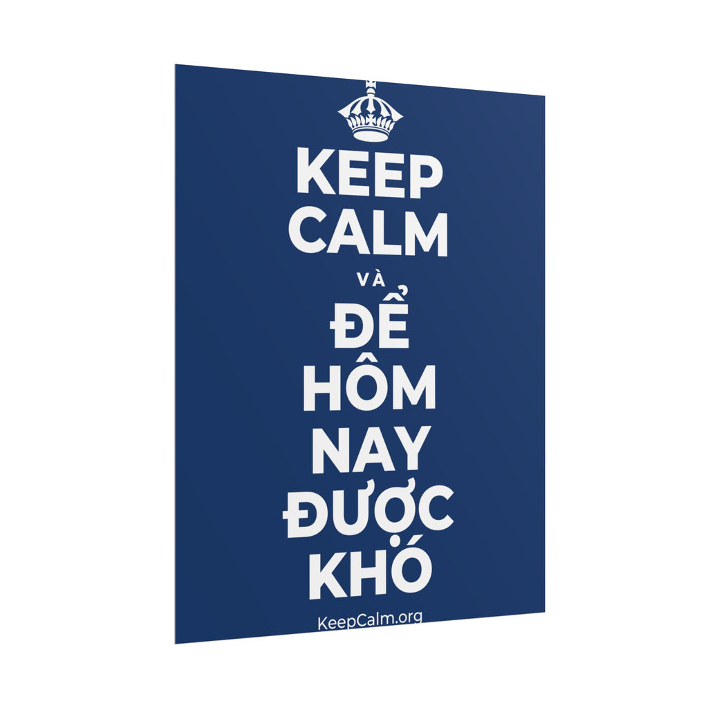 KEEP CALM VÀ ĐỂ HÔM NAY ĐƯỢC KHÓ Poster