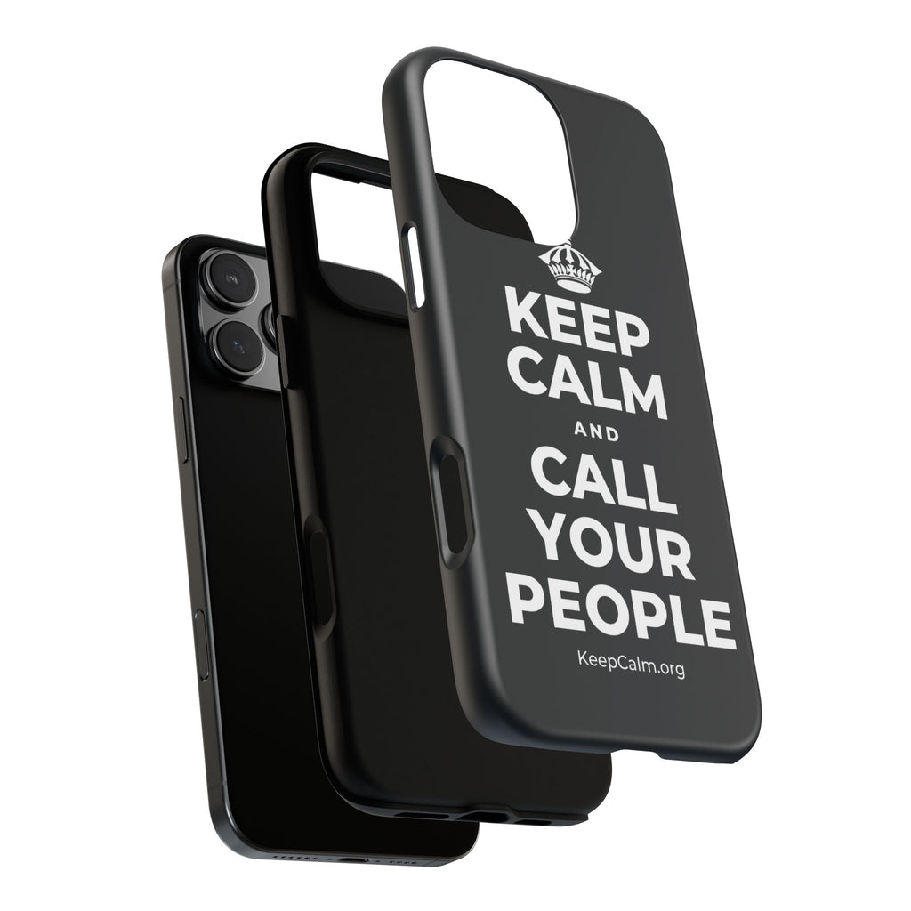 KEEP CALM AND CALL YOUR PEOPLE Phone Case (Dark)