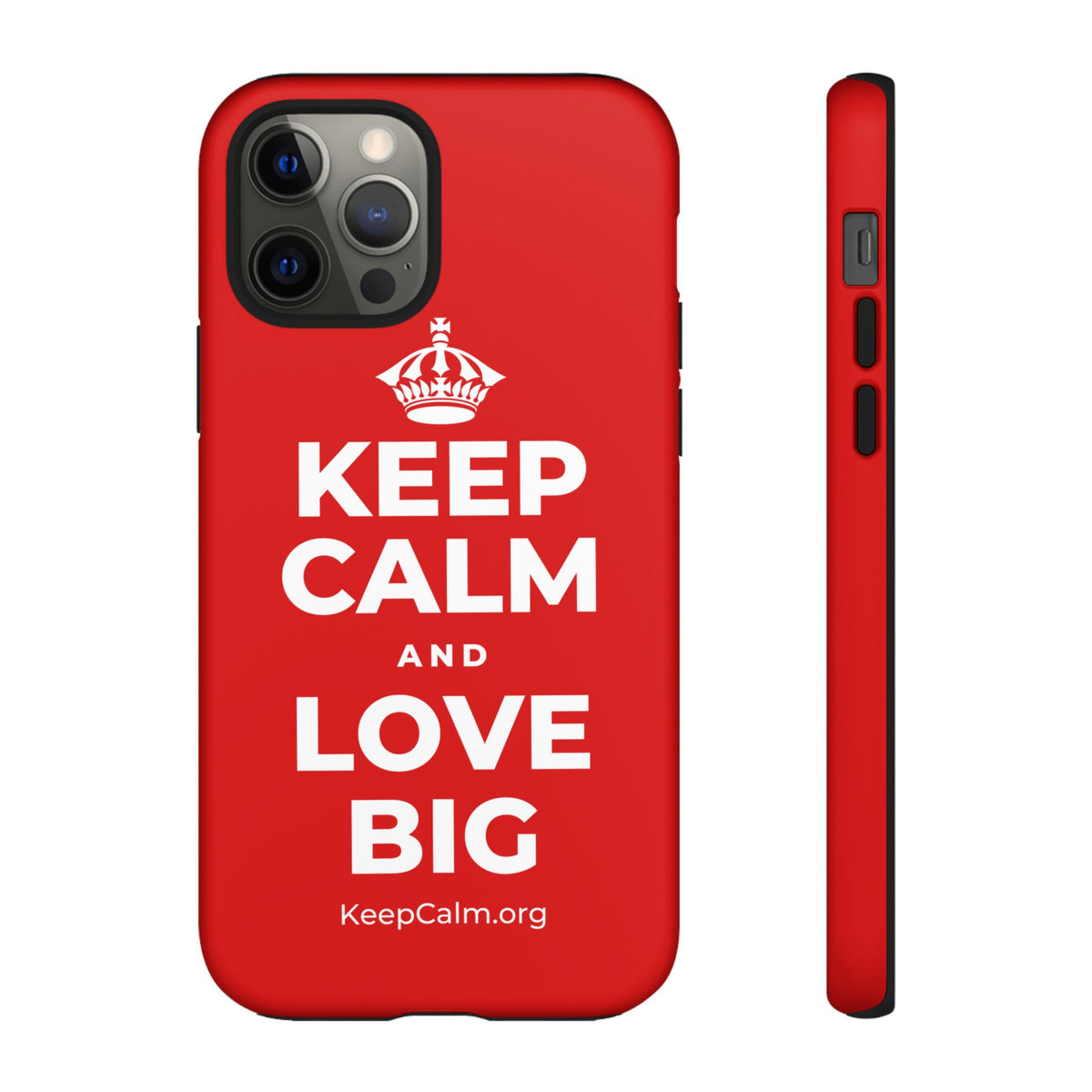 KEEP CALM AND LOVE BIG Phone Case