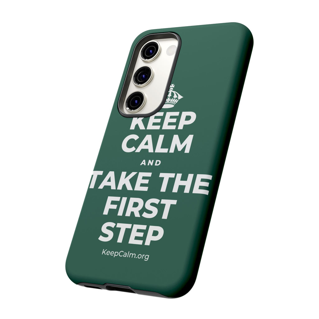KEEP CALM AND TAKE THE FIRST STEP Phone Case