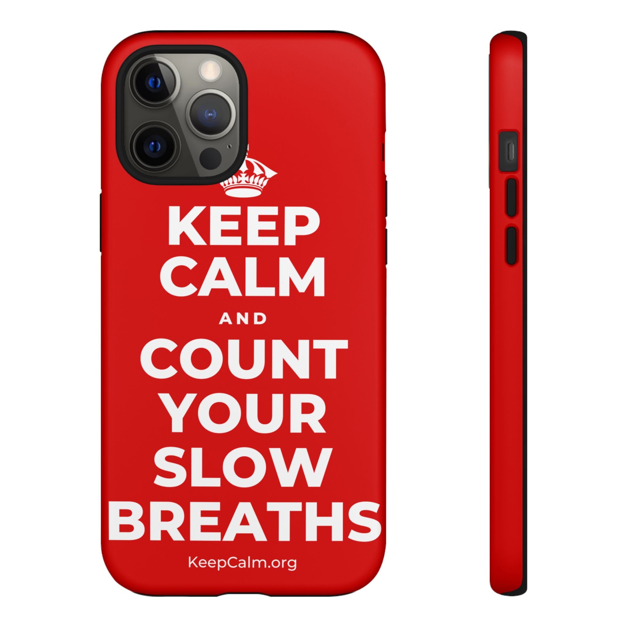 KEEP CALM AND COUNT YOUR SLOW BREATHS Phone Case