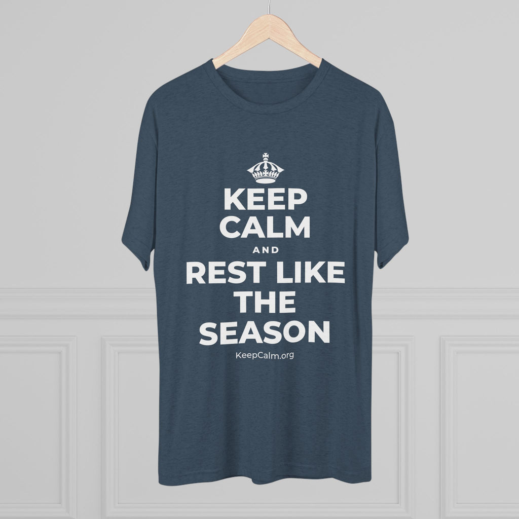 KEEP CALM AND REST LIKE THE SEASON Tri-Blend Tee