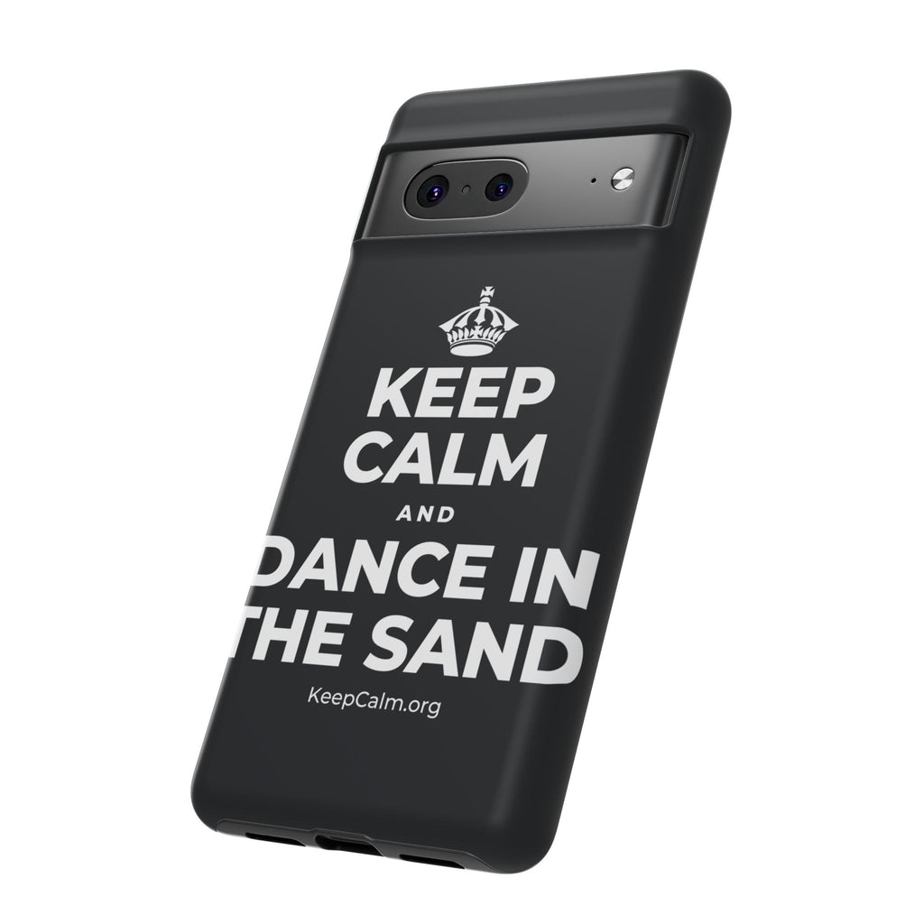 KEEP CALM AND DANCE IN THE SAND Phone Case (Dark)