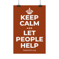 KEEP CALM AND LET PEOPLE HELP Satin Poster