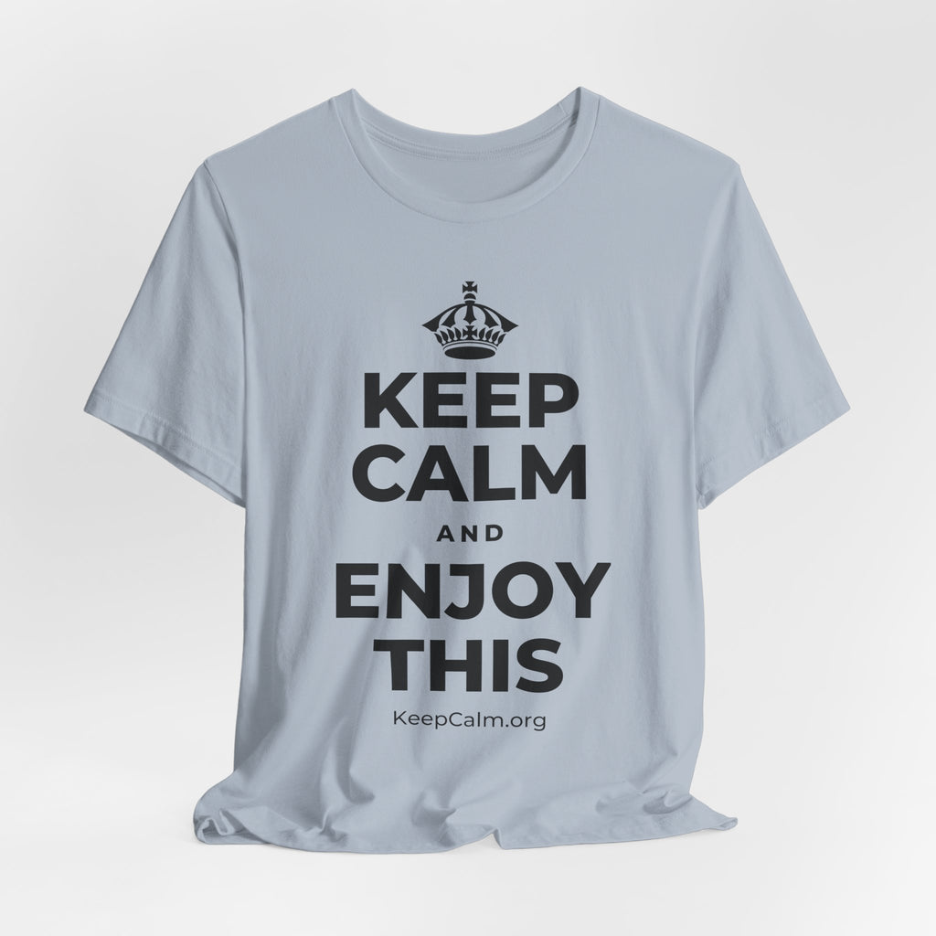 KEEP CALM AND ENJOY THIS T-Shirt (White–Asphalt)