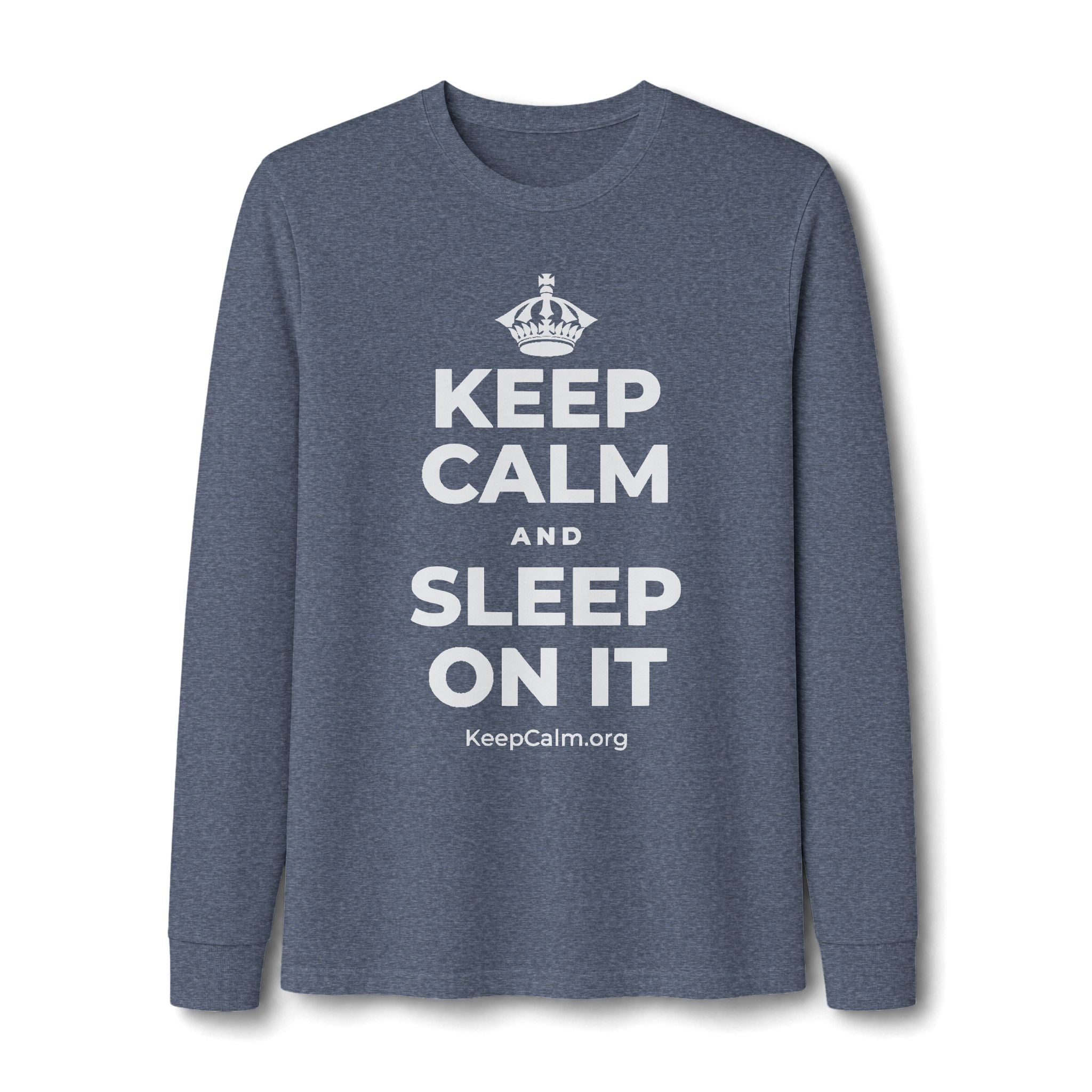 KEEP CALM AND SLEEP ON IT Long Sleeve Tee