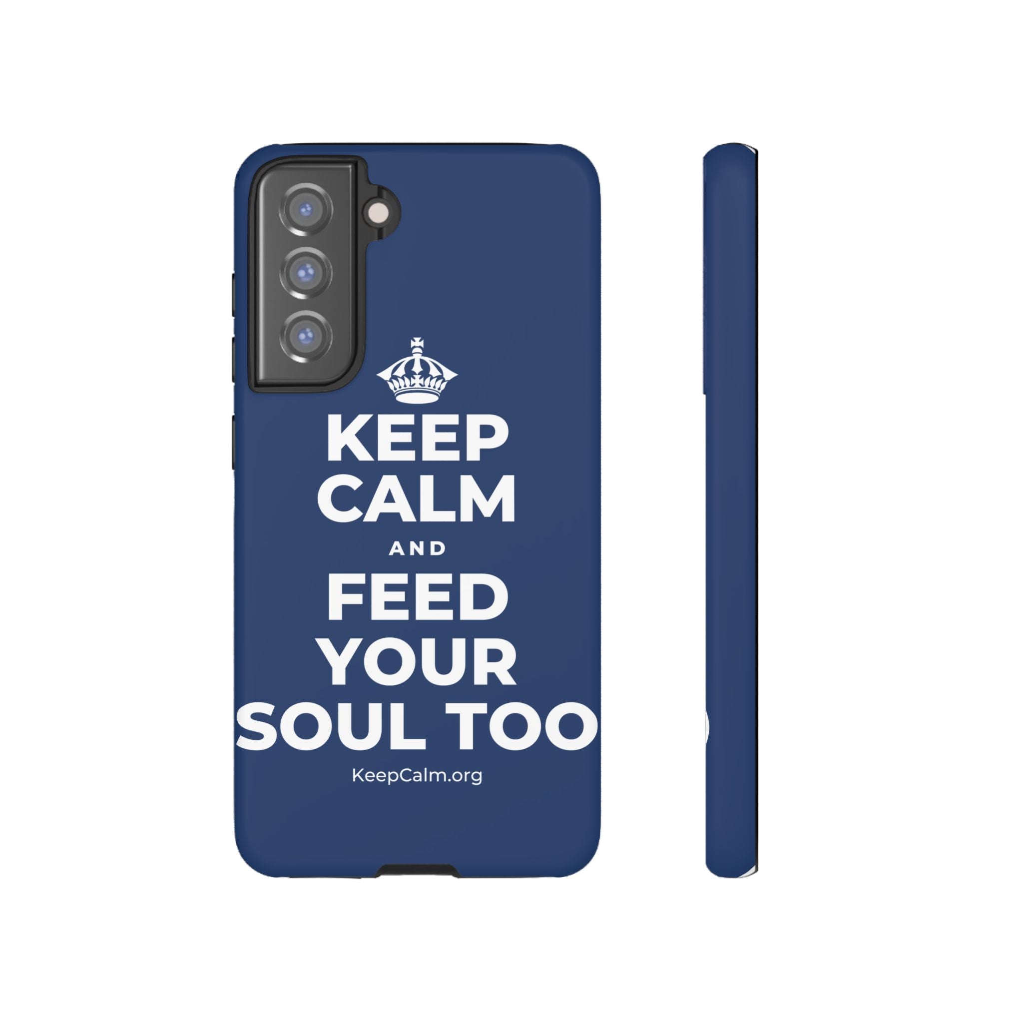 KEEP CALM AND FEED YOUR SOUL TOO Phone Case