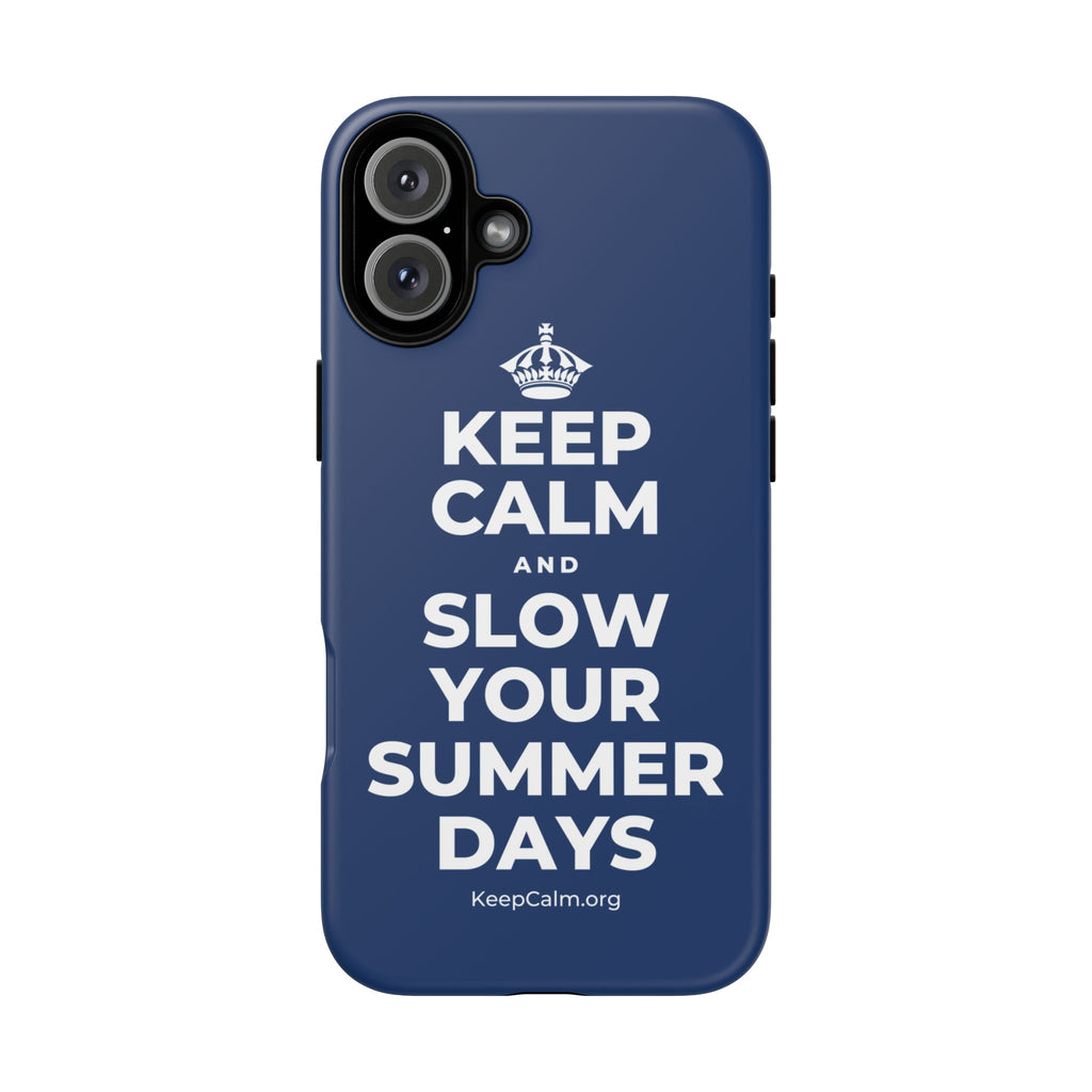 KEEP CALM AND SLOW YOUR SUMMER DAYS Phone Case