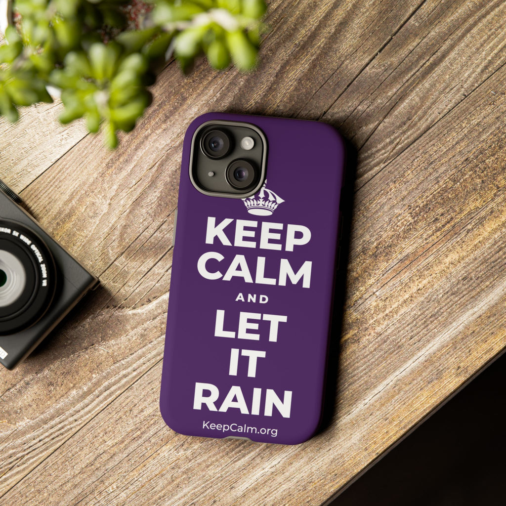 KEEP CALM AND LET IT RAIN Phone Case