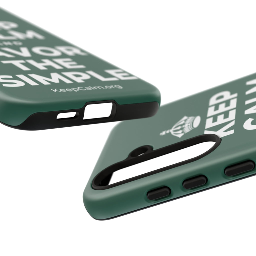 KEEP CALM AND SAVOR THE SIMPLE Phone Case