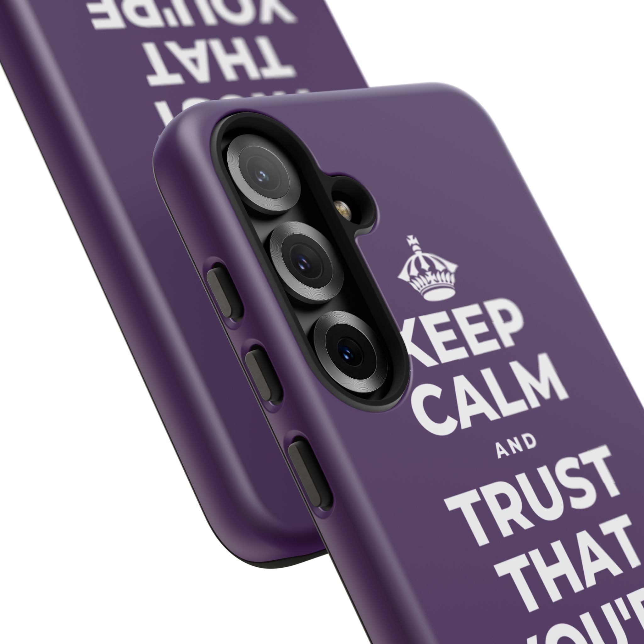 KEEP CALM AND TRUST THAT YOU'RE DOING YOUR BEST Phone Case