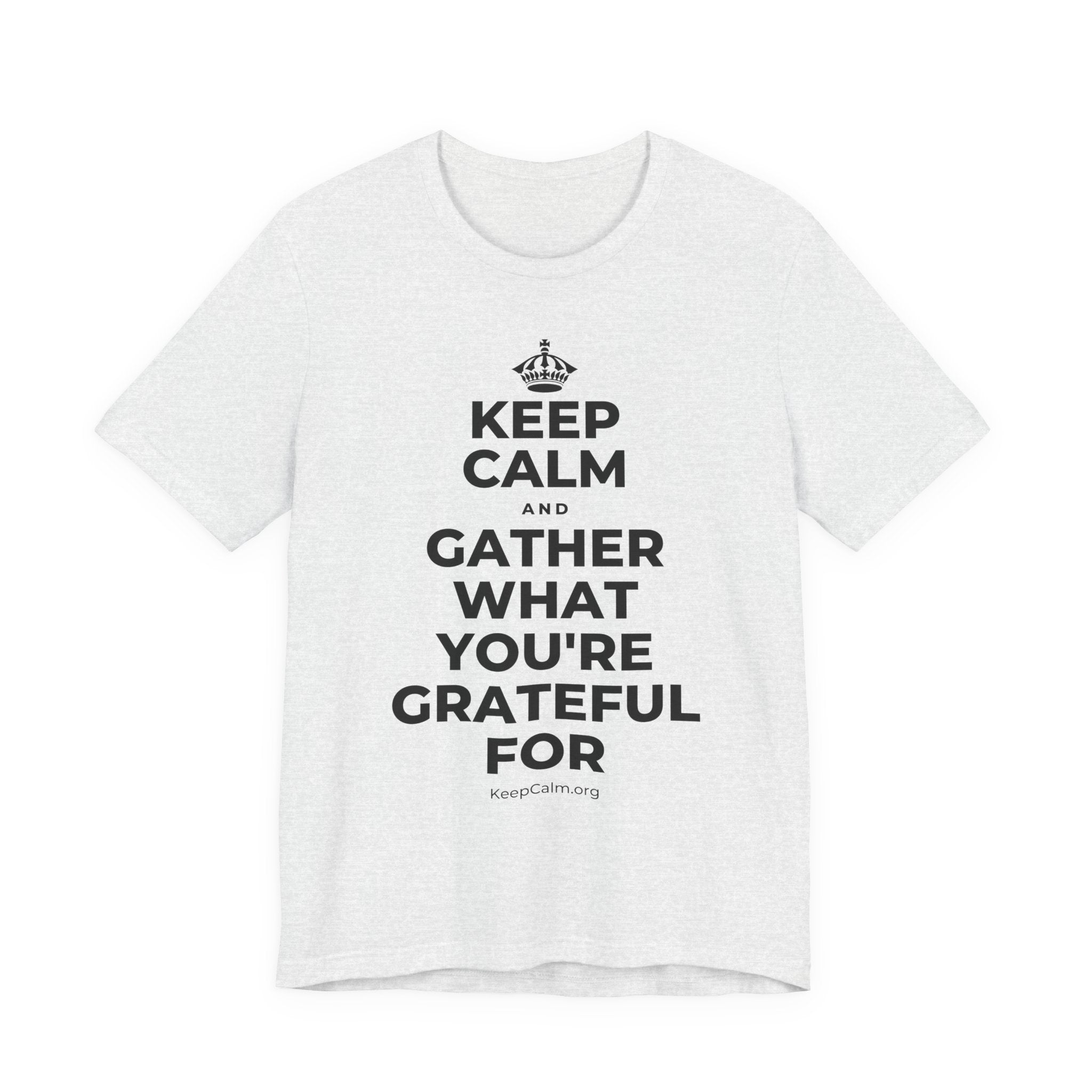 KEEP CALM AND GATHER WHAT YOU'RE GRATEFUL FOR T-Shirt (Soft Cream–Heather Mauve)