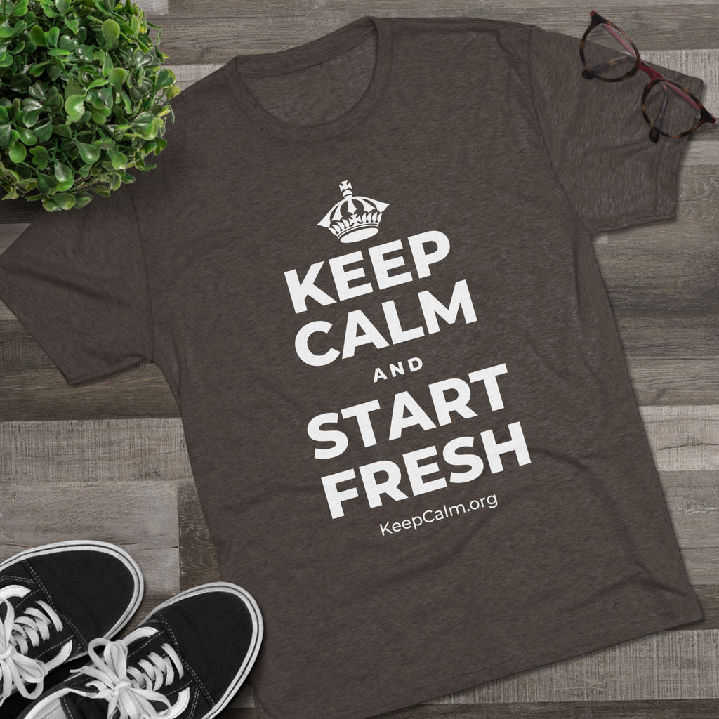 KEEP CALM AND START FRESH Tri-Blend Tee