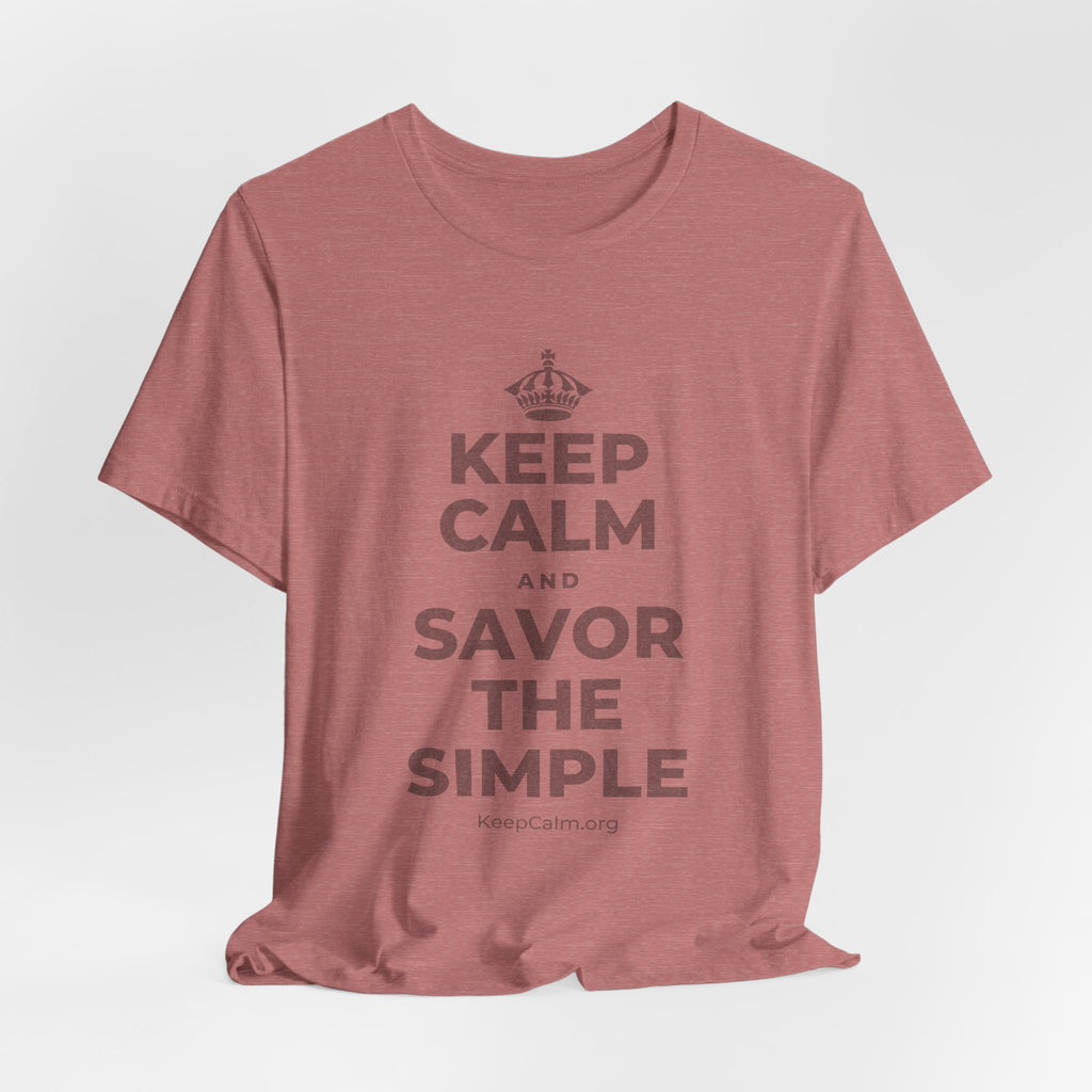 KEEP CALM AND SAVOR THE SIMPLE T-Shirt (Soft Cream–Heather Mauve)